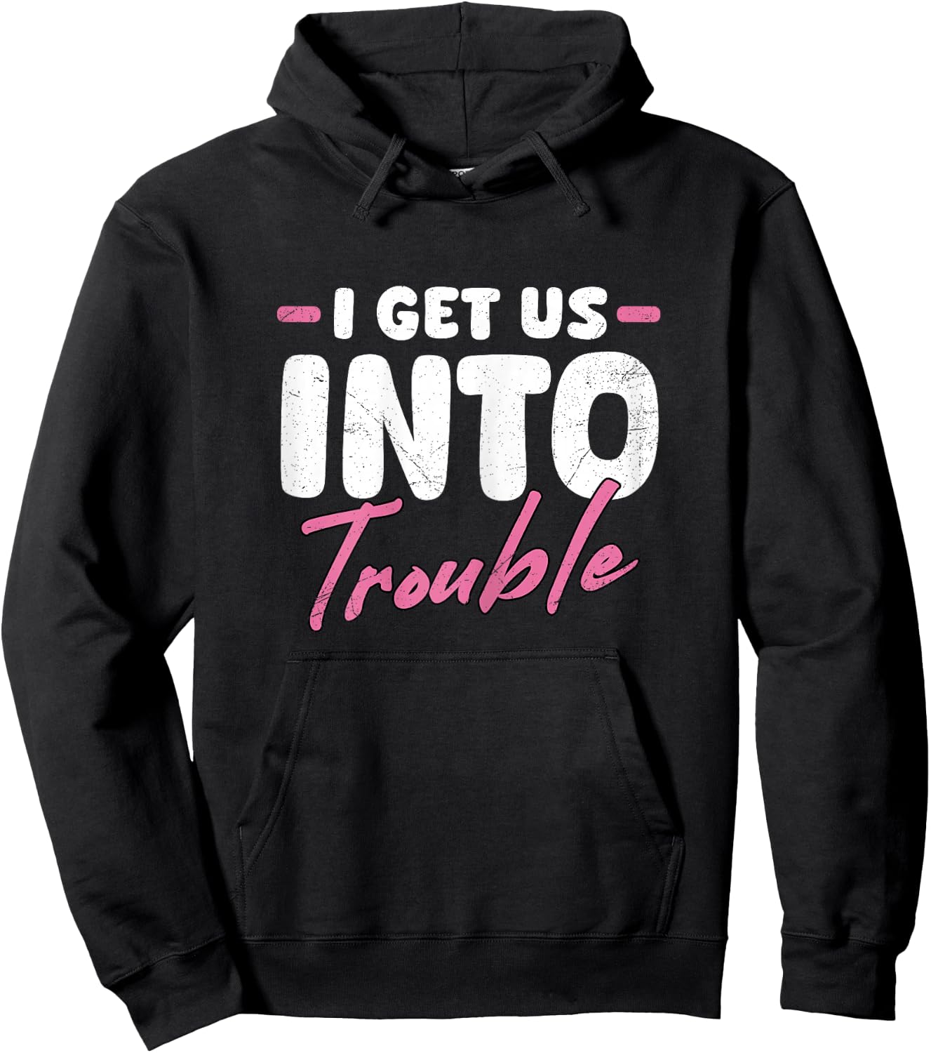 I Get Us Into Trouble Set Matching Best Friend Girls Women Hoodie - Hoodie | Black