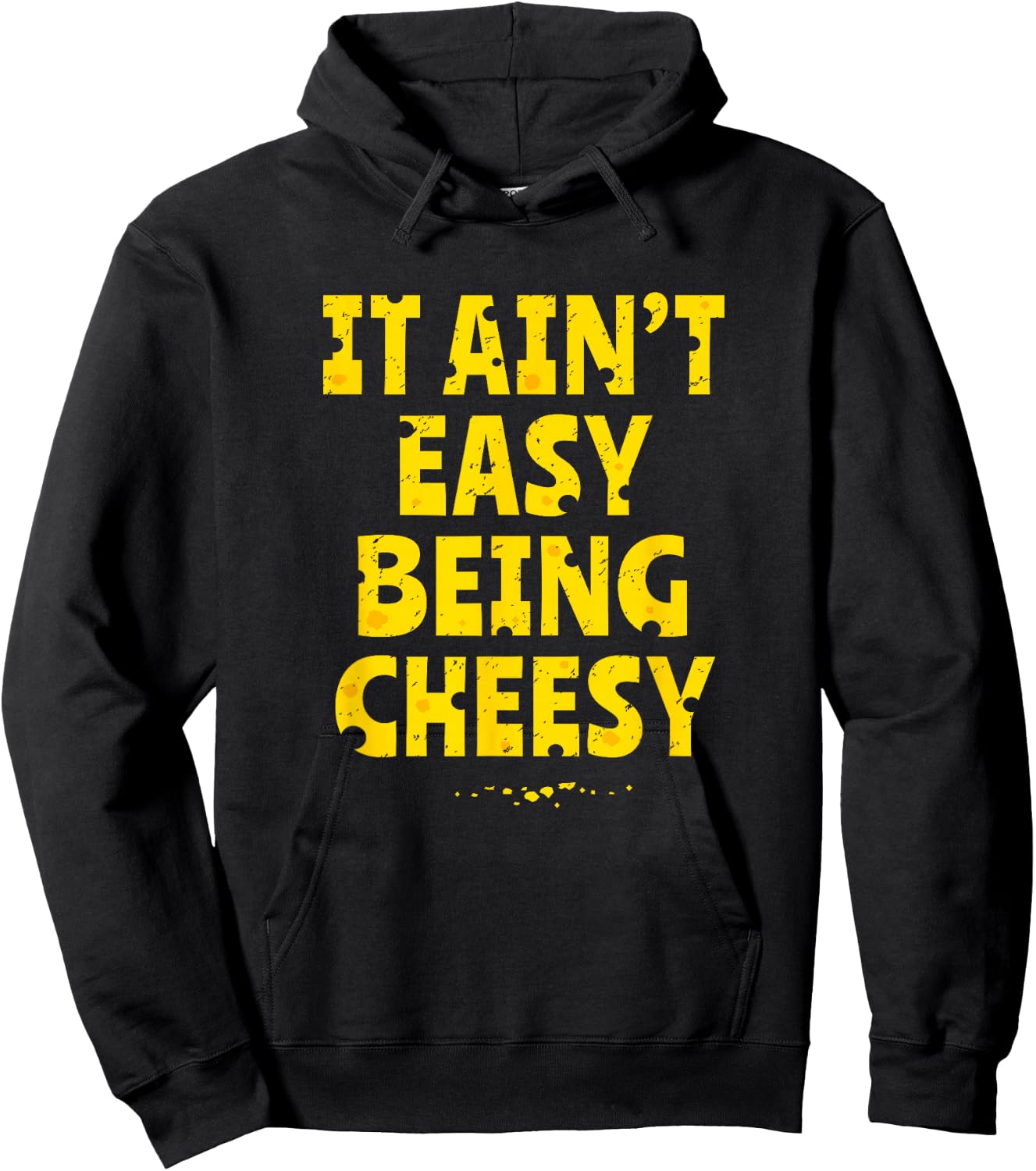 Funny Cheese Food Pun - It Ain't Easy Being Cheesy Quote Hoodie - Hoodie | Black