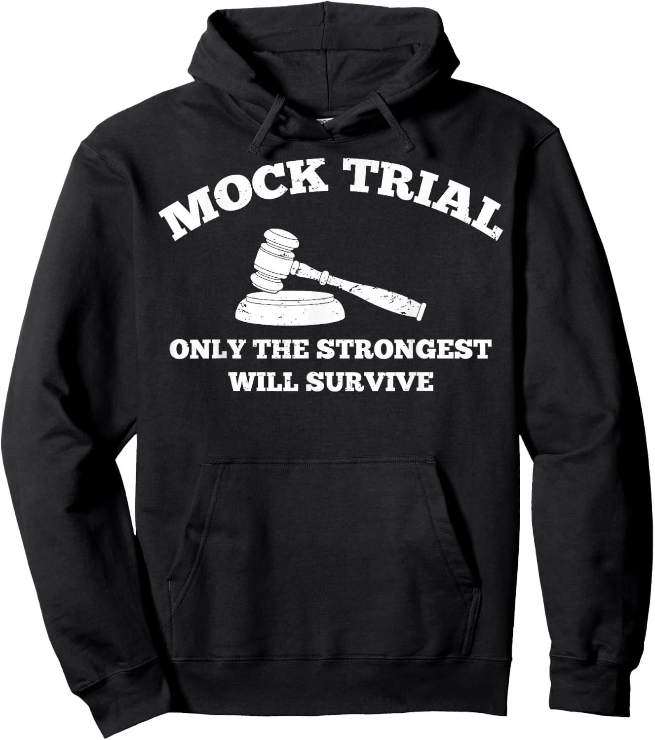 Strongest Will Survive Law School Future Attorney Mock Trial Hoodie - Hoodie | Black