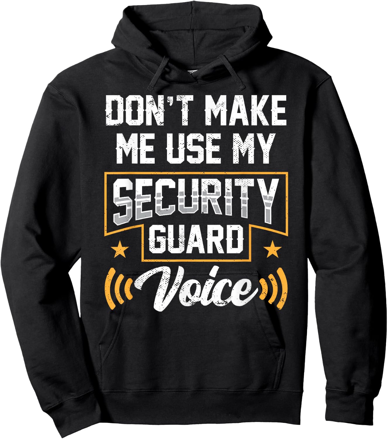 Don't Make Me Use My Security Guard Voice Job Officer Hoodie - Hoodie | Black