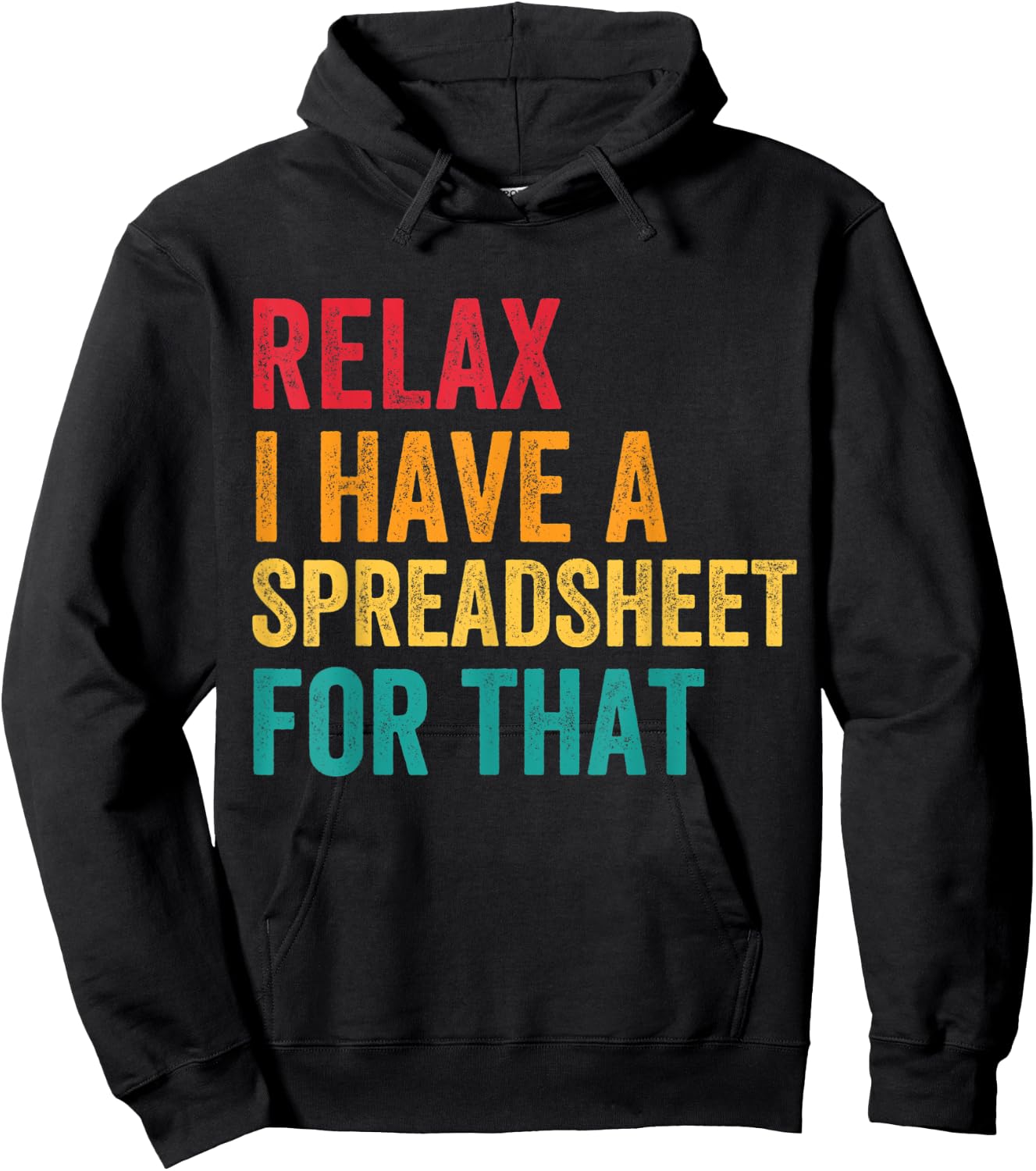 Funny Accountant Men Women Relax I Have Spreadsheet For That Hoodie - Hoodie | Black