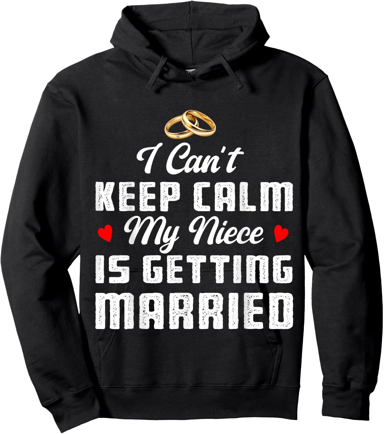 I Can't Keep Calm My Niece Is Getting Married Wedding Hoodie - Hoodie | Black