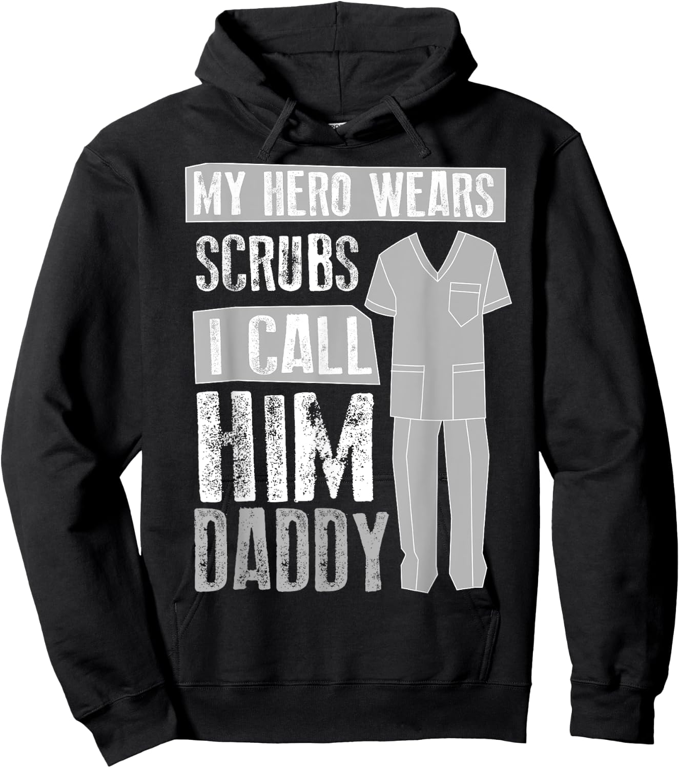 My Hero Wears Scrubs I Call Him Daddy | Cool Daughter Gift Hoodie - Hoodie | Black