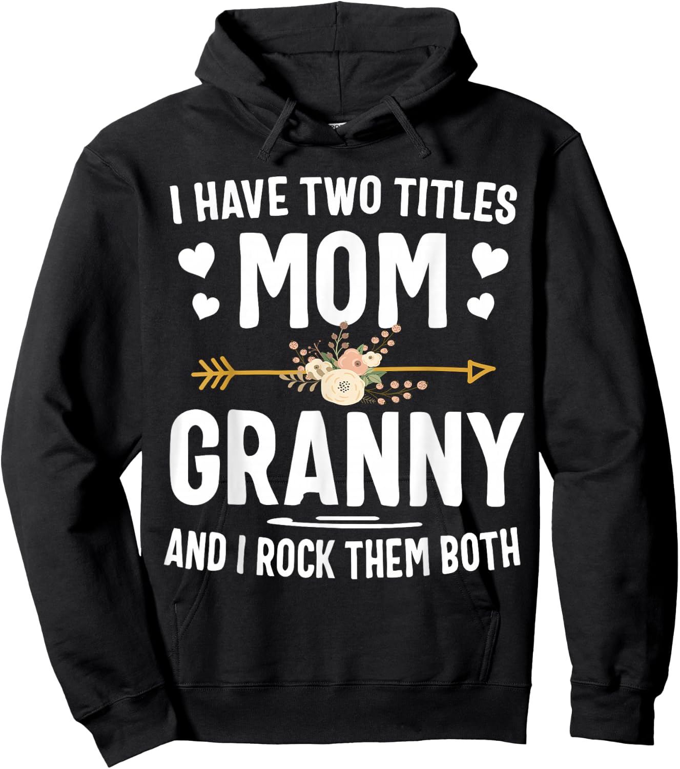 I Have Two Titles Mom and Granny Shirt Hoodie - Hoodie | Black