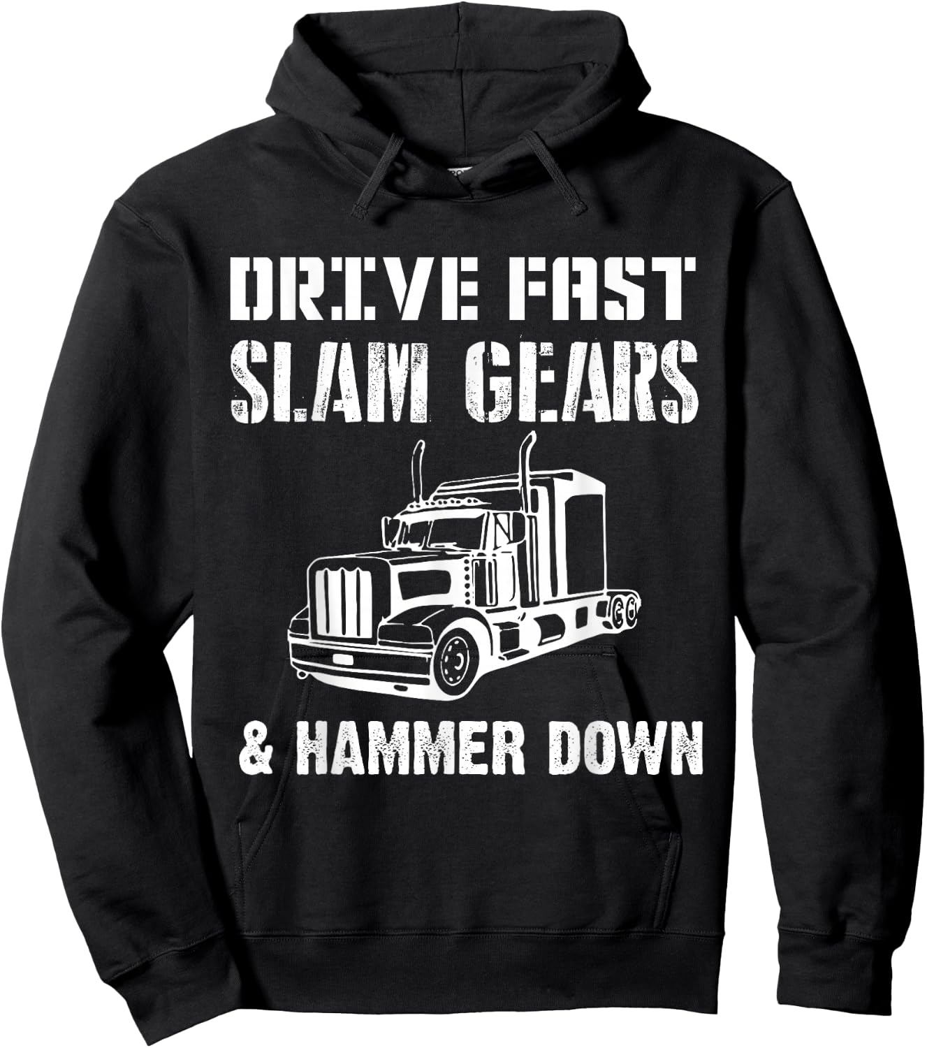 Drive Fast Slam Gears & Hammer Down Trucker Gift Trucking Hoodie - Hoodie | Black