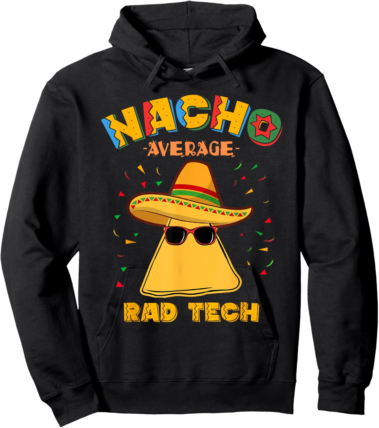 Nacho Average Rad Tech Radiologic Technologist Cinco de Mayo Hoodie - Hoodie | Black
