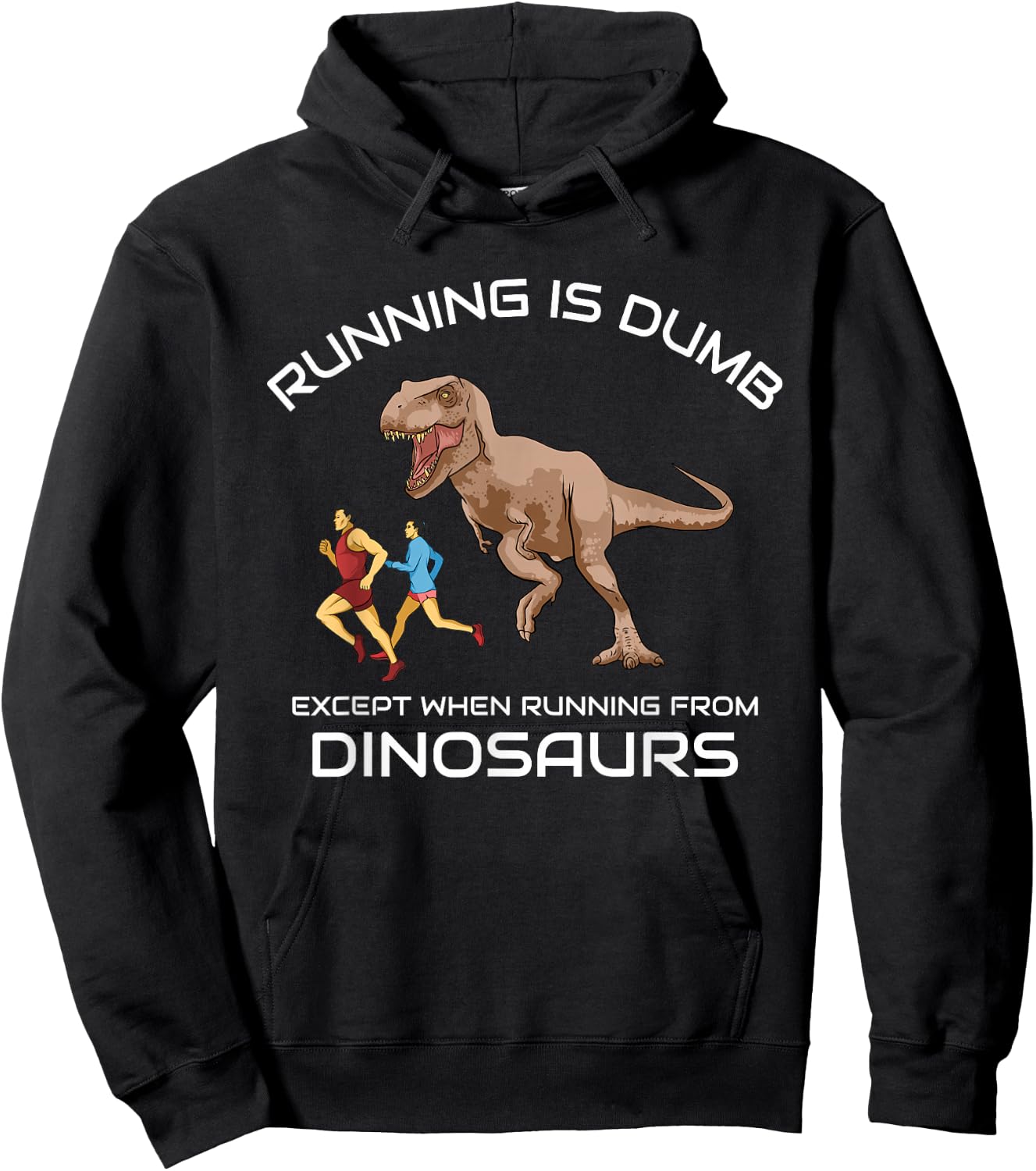 Running Is Dumb Except When Running From Dinosaurs Hoodie - Hoodie | Black