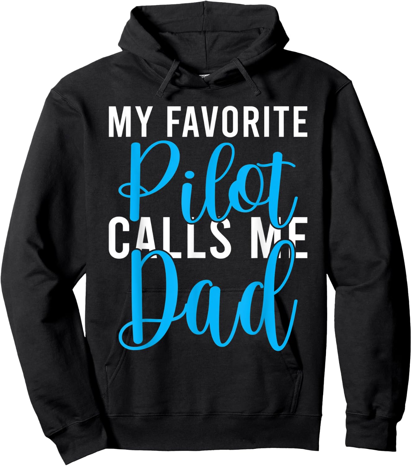 My favorite Pilot calls me Dad Airplane Flying Pilot Son Hoodie - Hoodie | Black