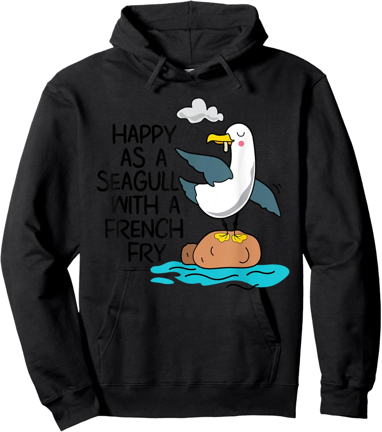Happy As Seagull With French Fry Funny Bird Fries Lover Gift Hoodie - Hoodie | Black