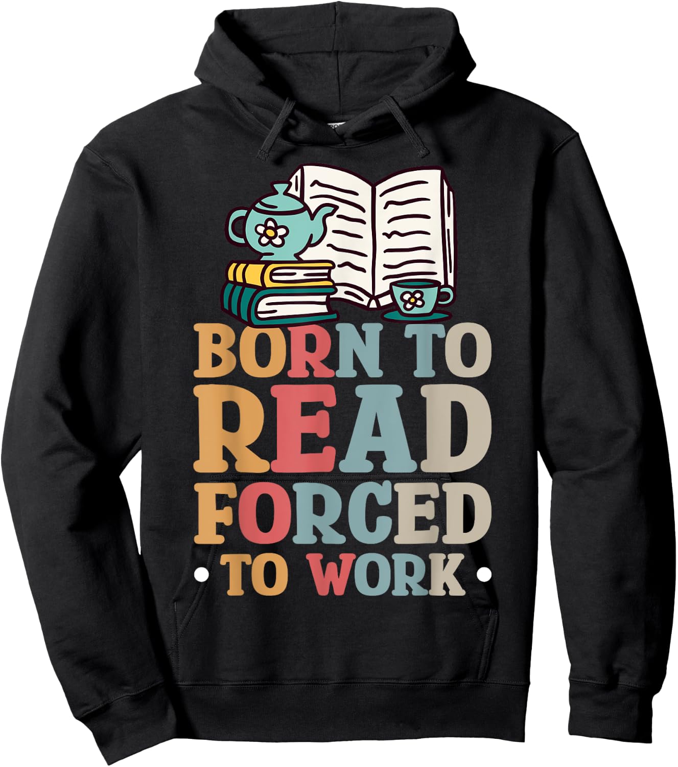 Born To Read Forced To Work Hoodie - Hoodie | Black