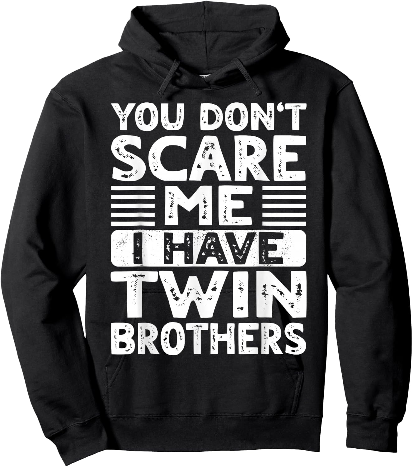 You Don't Scare Me I Have Twin Brothers Boys Girls Sisters Hoodie - Hoodie | Black
