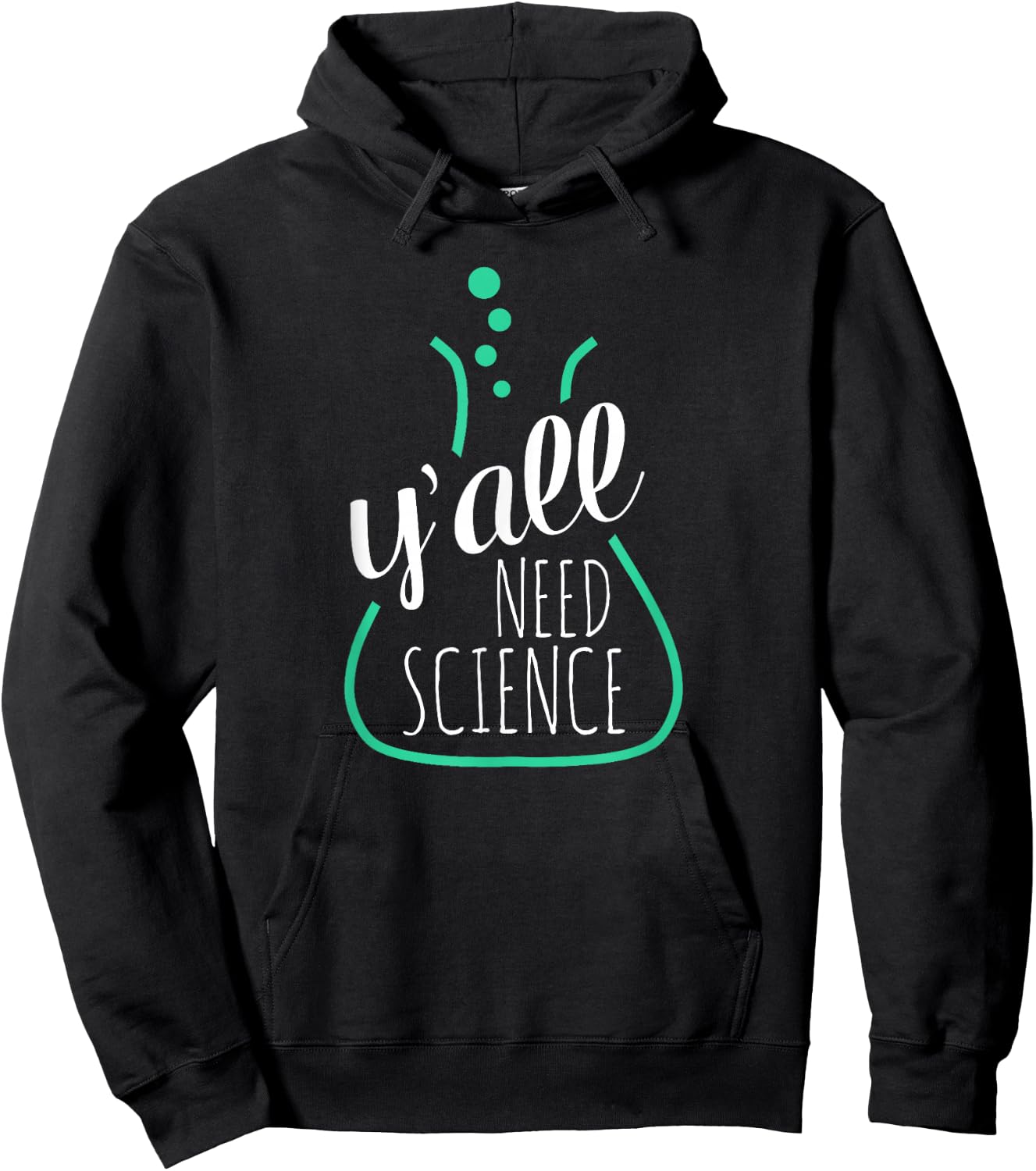 Y'all Need Science - for Science Teachers & Geeks Hoodie - Hoodie | Black
