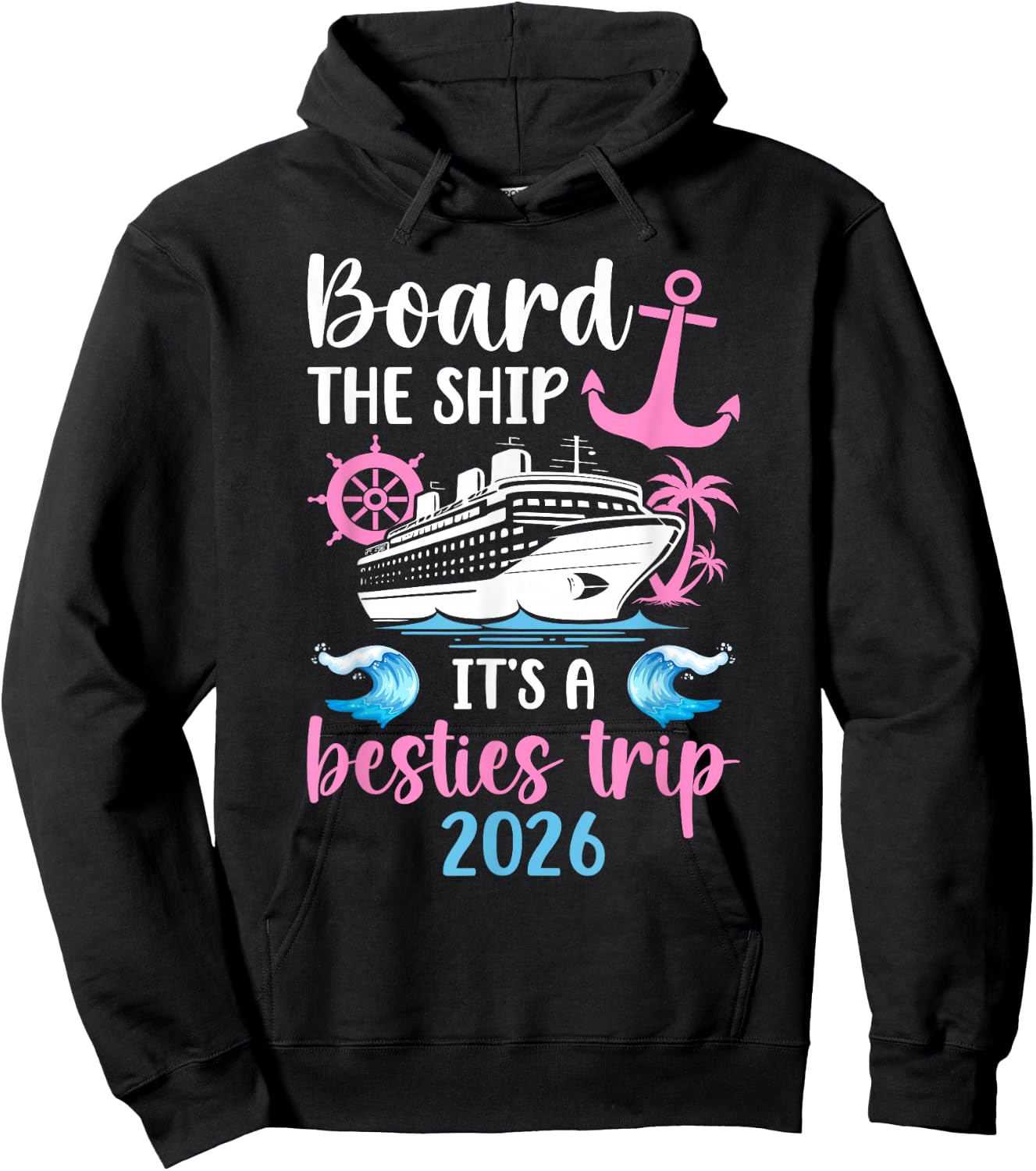 It's A Besties Cruise Trip 2026 Best Friend Cruising Travel Hoodie - Hoodie | Black