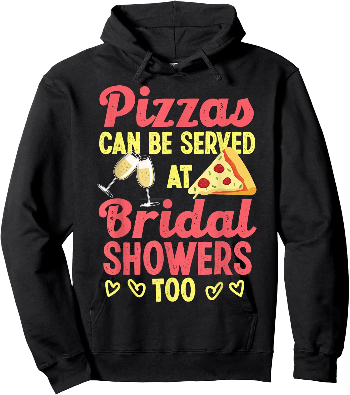 Pizza For Bridal Shower Bridal Party Design For Bridal Team Hoodie - Hoodie | Black