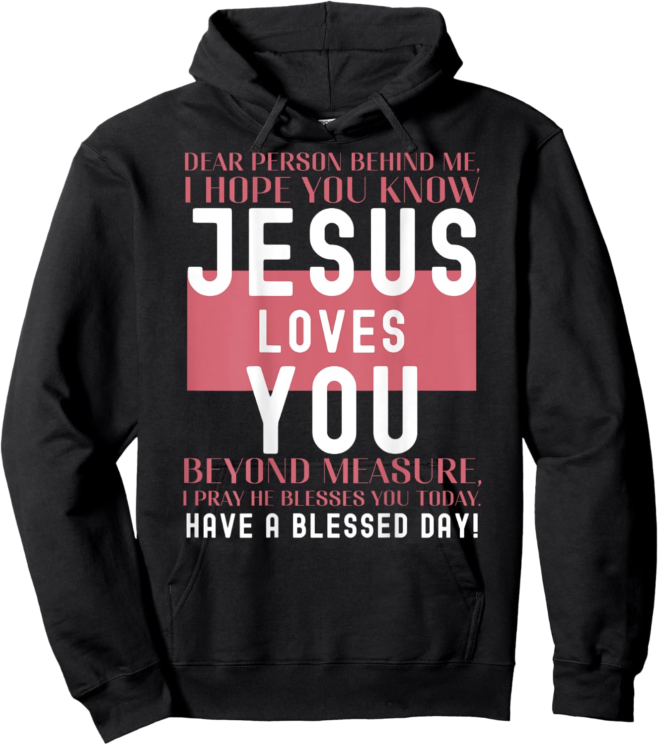 Dear Person Behind Me I Hope You Know Jesus Loves Hoodie - Hoodie | Black