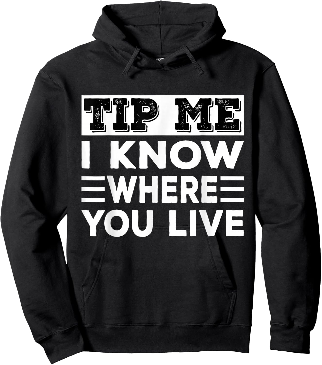 Funny Delivery Driver Tip Me I Know Where You Live Delivery Hoodie - Hoodie | Black