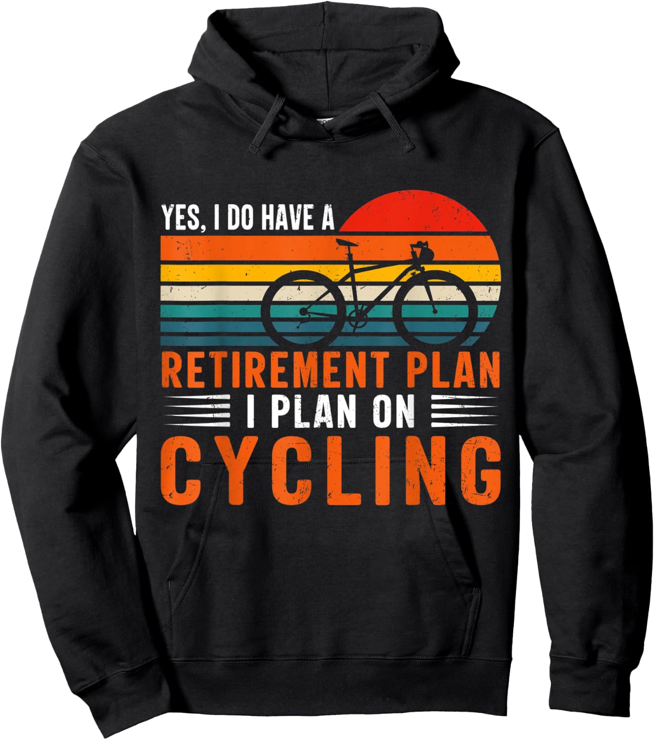Yes I Have A Retirement Plan Funny Bicycle Retired Cycling Hoodie - Hoodie | Black