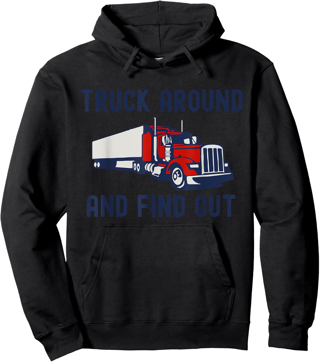 Truck Around And Find Out Funny Trucker Retro Tough Guy Hoodie - Hoodie | Black