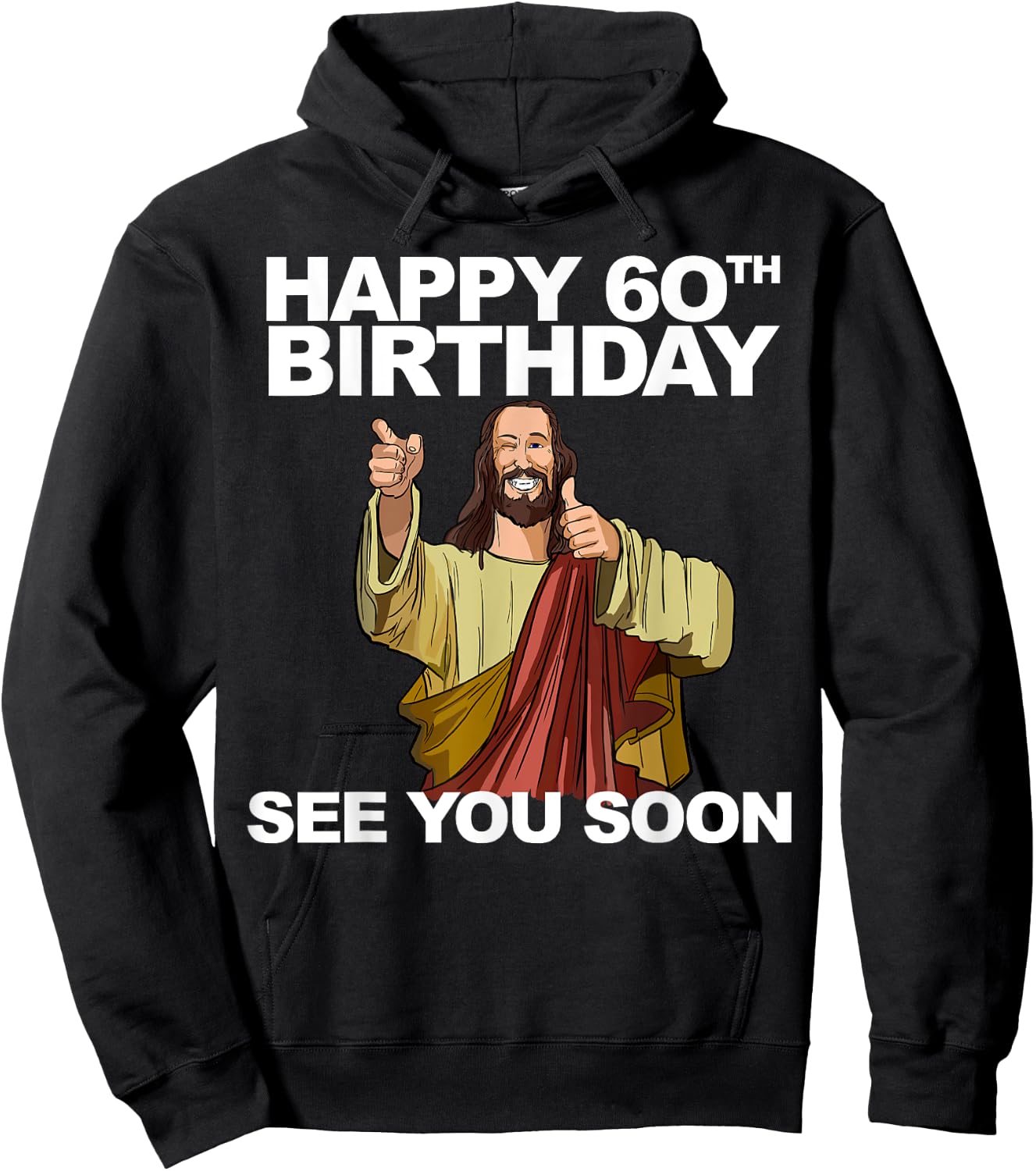 Jesus Happy 60th Birthday See You Soon Jesus birthday Hoodie - Hoodie | Black