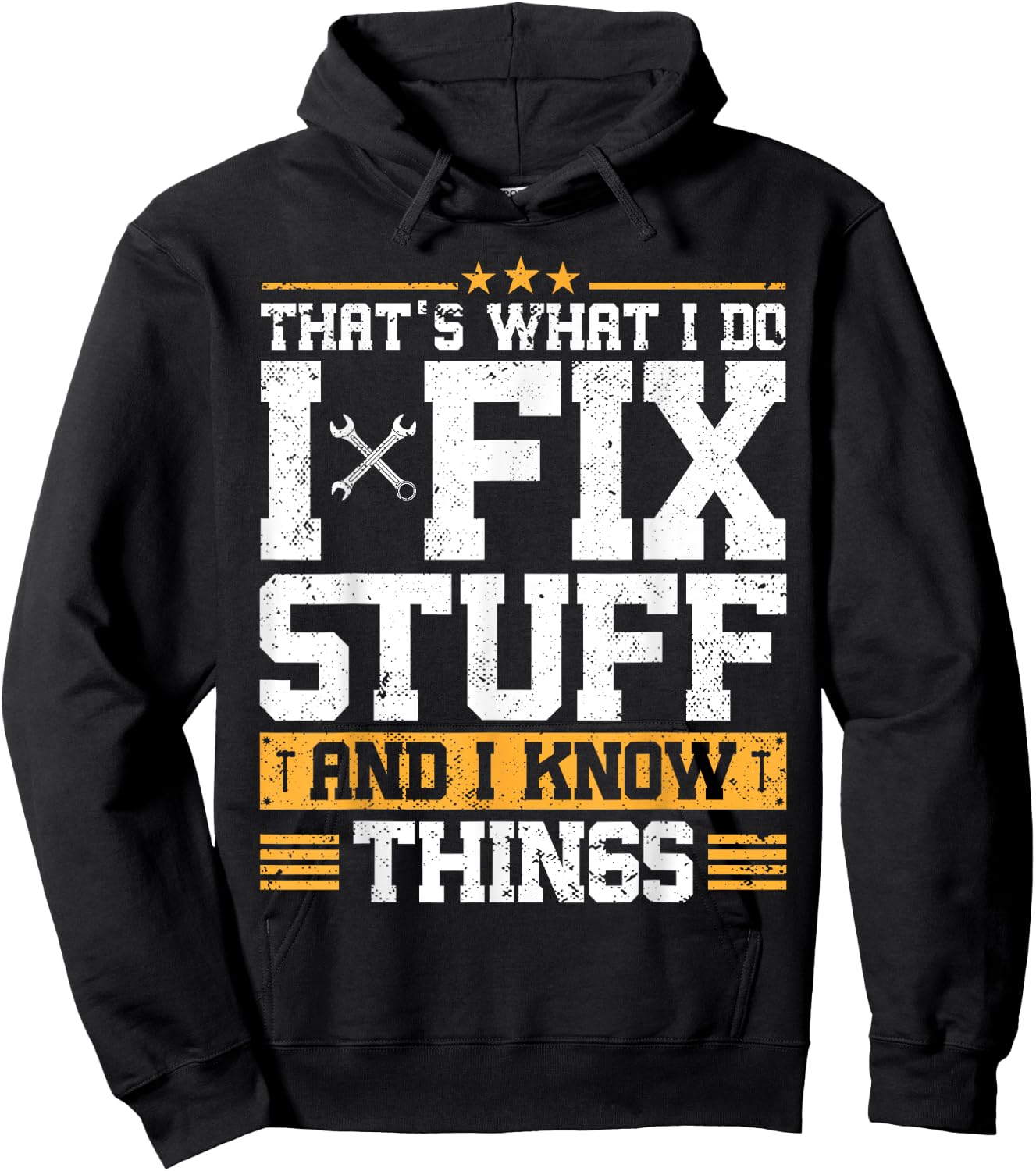 That's What I Do I Fix Stuff And I Know Things Funny Saying ,Black Hoodie - Hoodie | Black