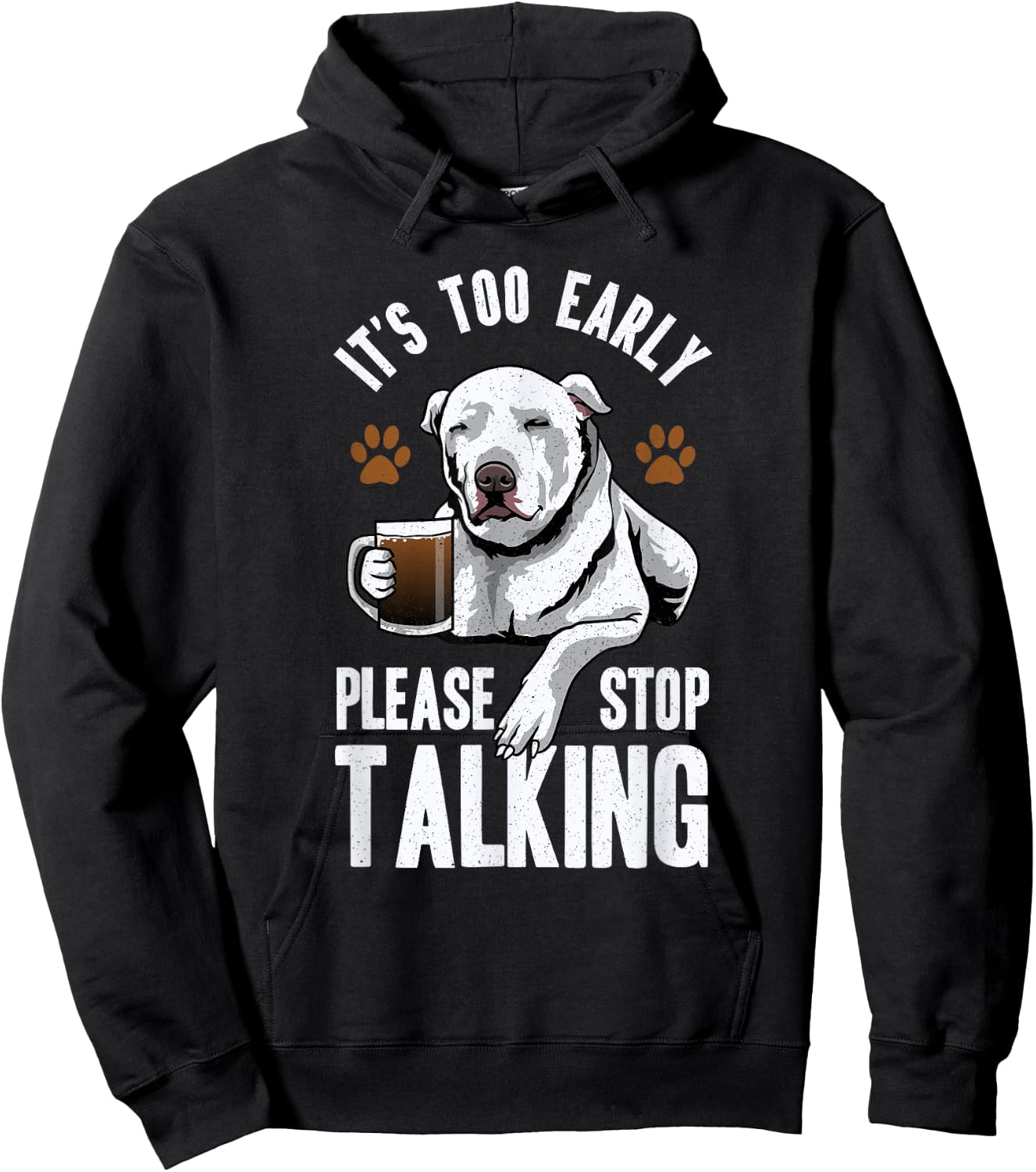 Pitbull It's Too Early Please Stop Talking Coffee Lovers Fun Hoodie - Hoodie | Black