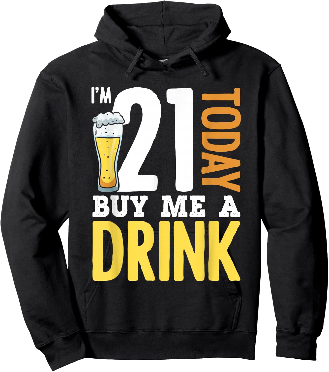 I'm 21 Today Buy Me A Drink Birthday Adult Beer Lover Hoodie - Hoodie | Black