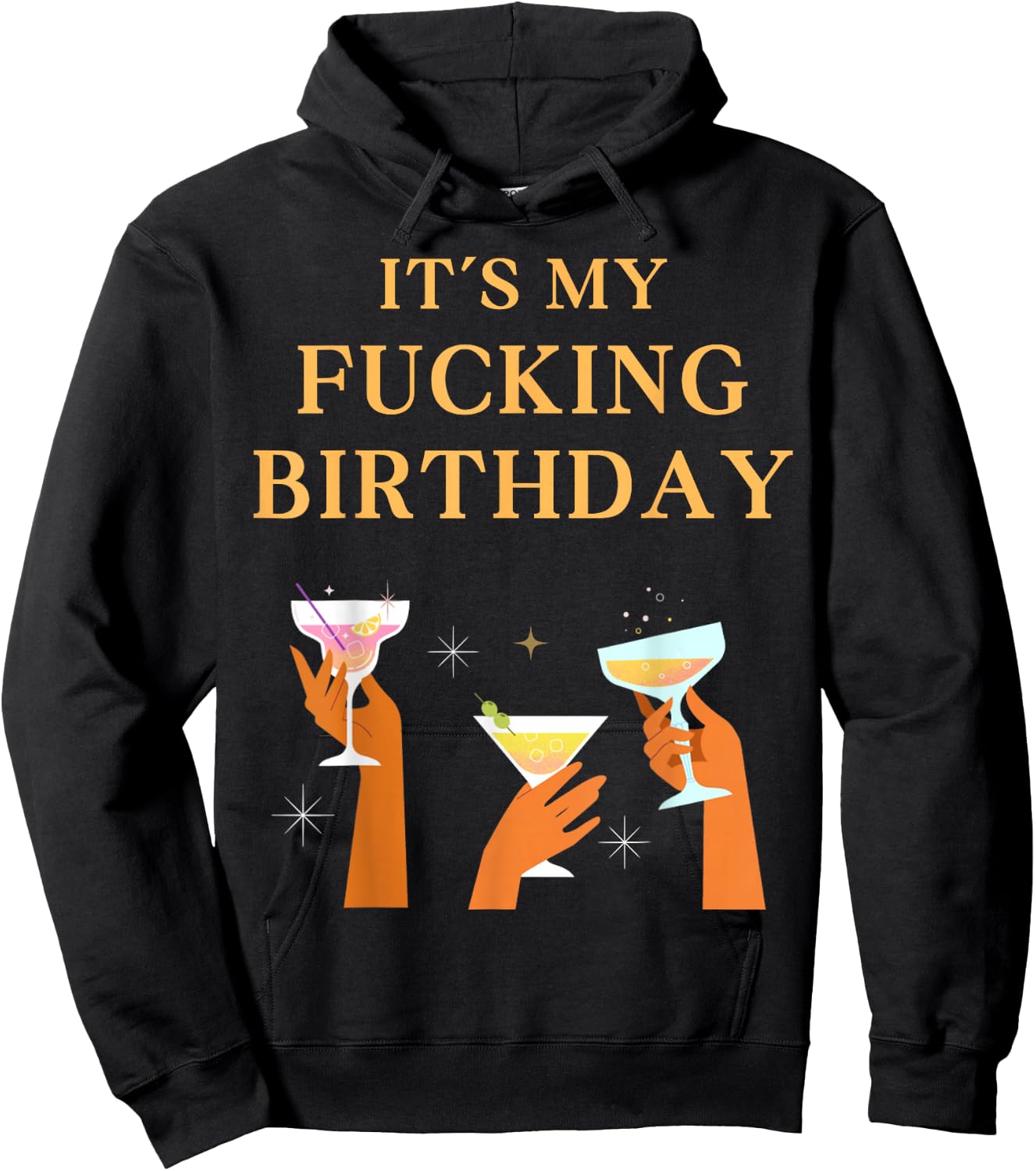 It's My Fucking Birthday Funny Girls Ladies Party Fuck B-Day Hoodie - Hoodie | Black