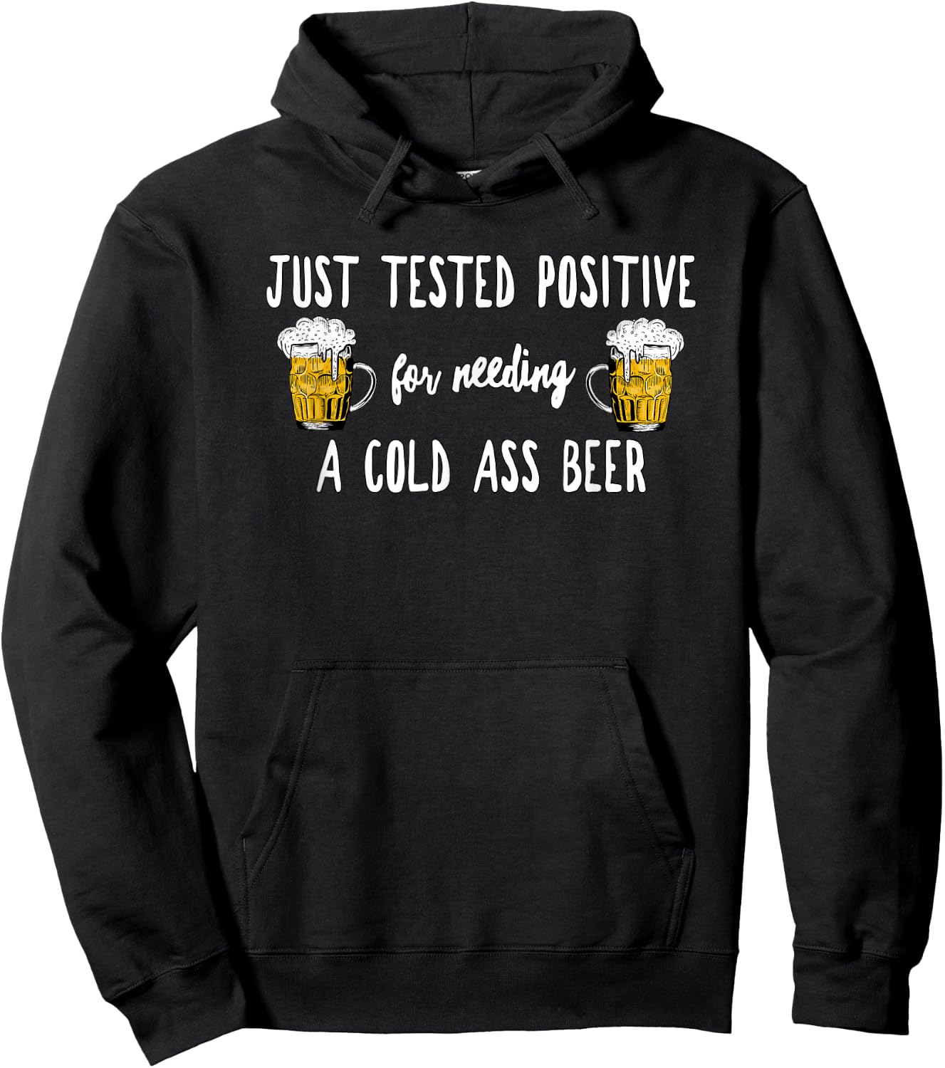 Just Tested Positive For Needing A Cold Ass Beer, By Yoray Hoodie - Hoodie | Black