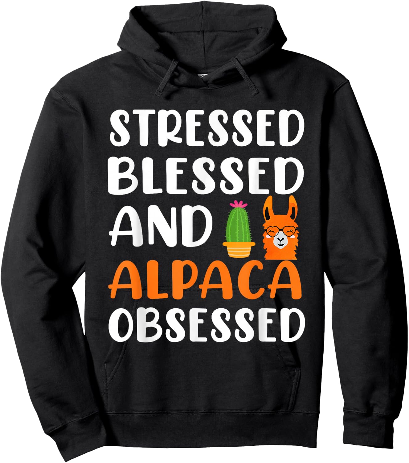 Stressed Blessed and Alpaca Obsessed - Alpaca Llama Lover Hoodie - Hoodie | Black