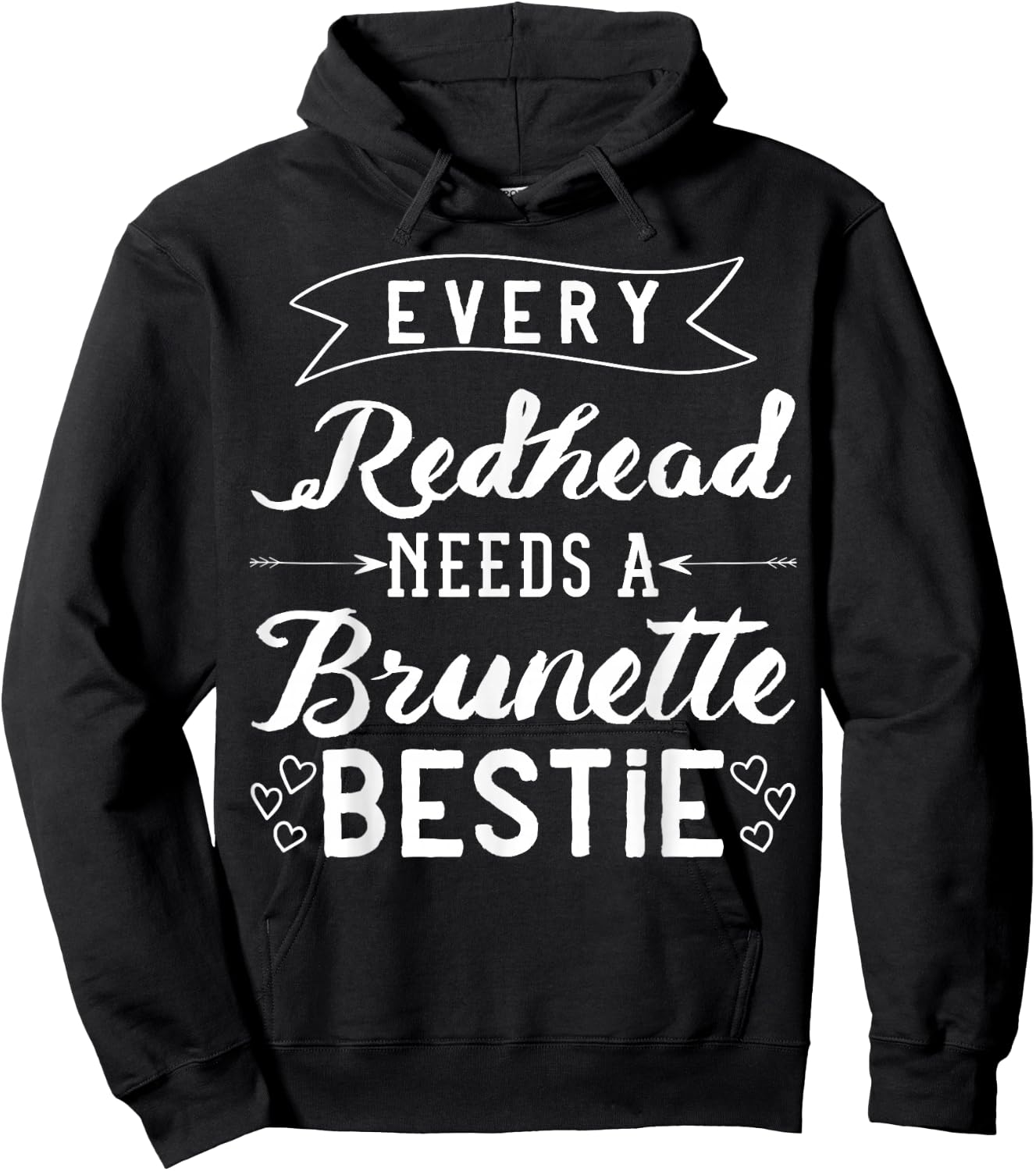 Every Redhead Needs A Brunette Bestie Gift Best Friend Women Hoodie - Hoodie | Black