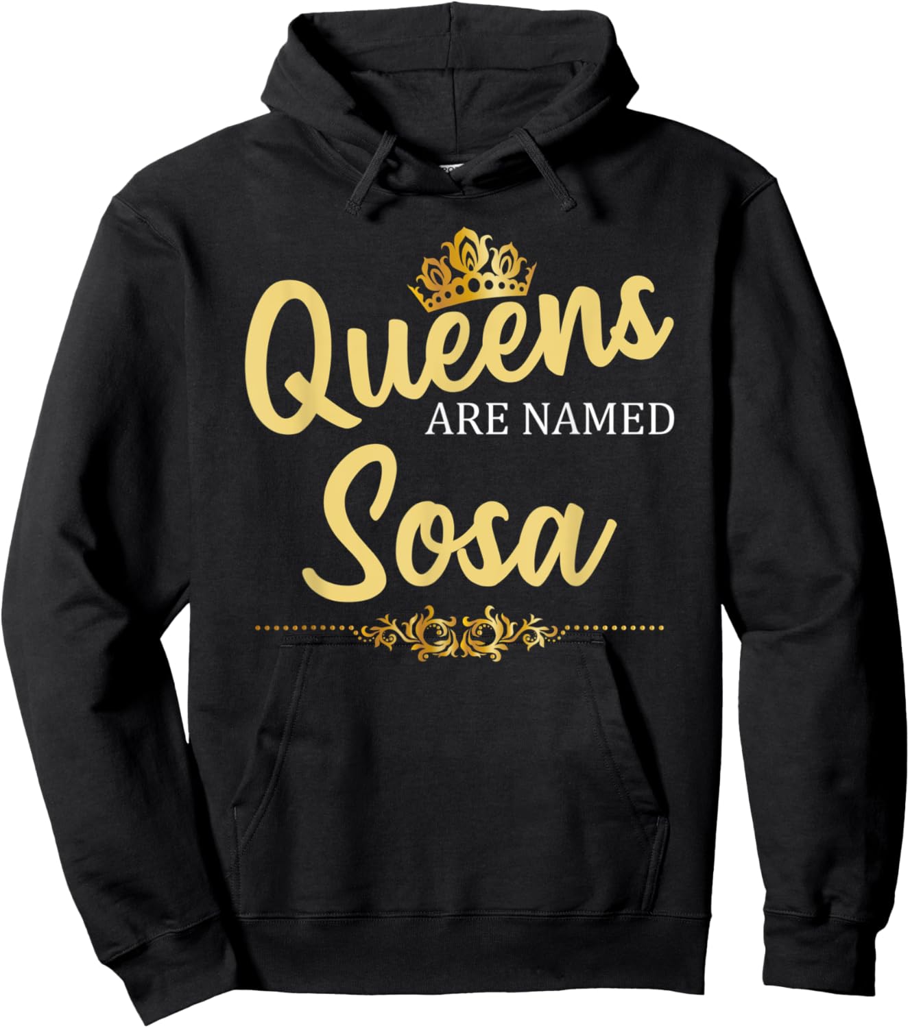 Queens Are Named SOSA Gift Surname Funny Birthday Reunion Hoodie - Hoodie | Black