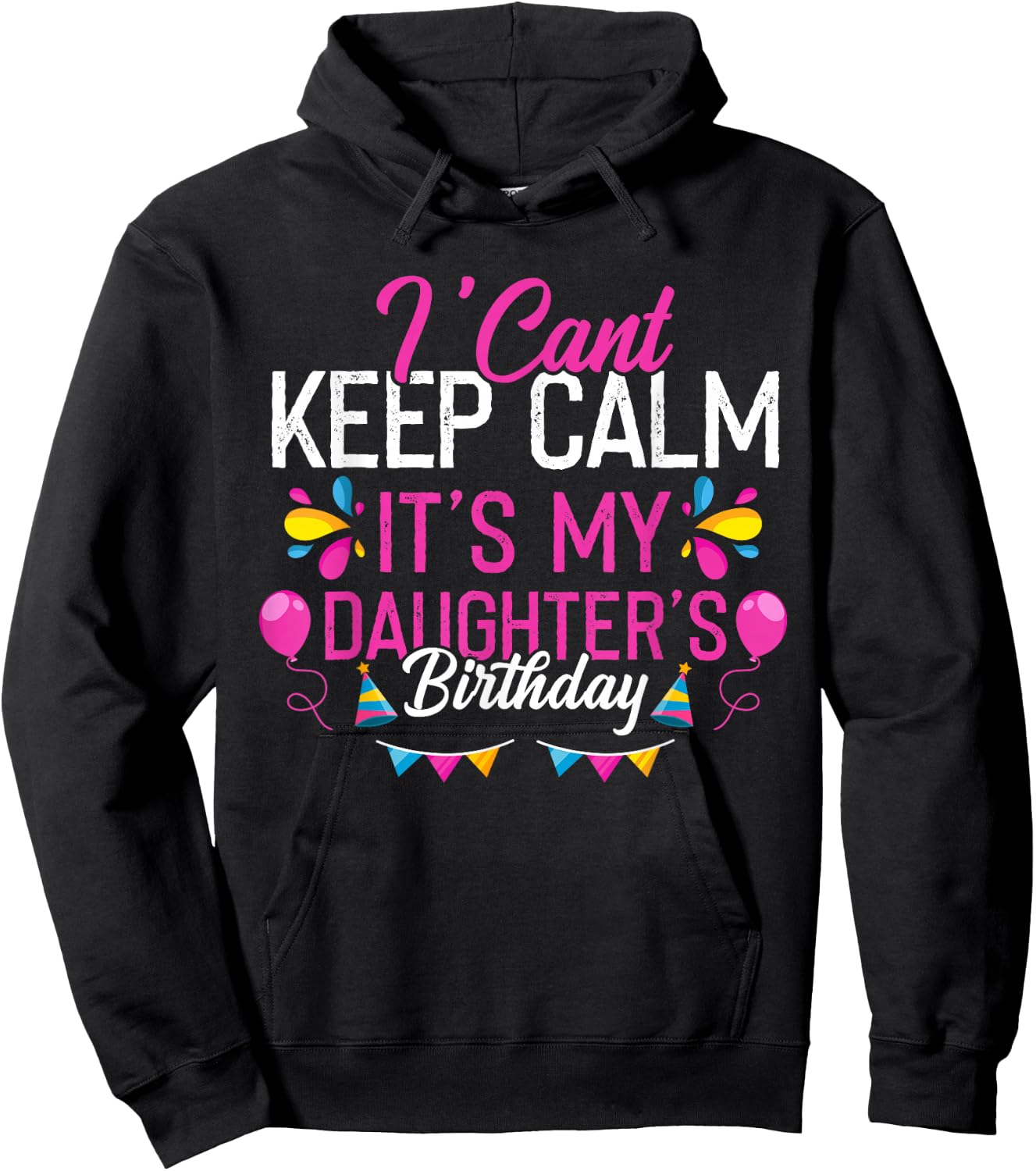 I Can't Calm Down, It's My Daughter's Birthday Hoodie - Hoodie | Black