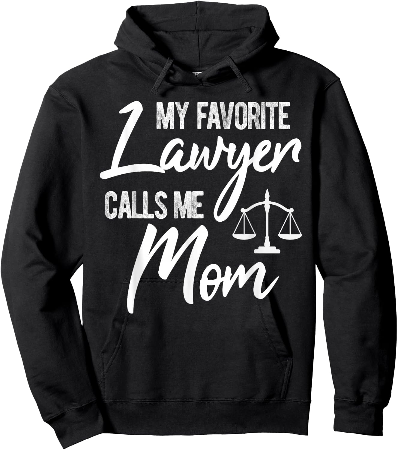 My Favorite Lawyer Calls Me Mom Justice Law Funny Gift Hoodie - Hoodie | Black