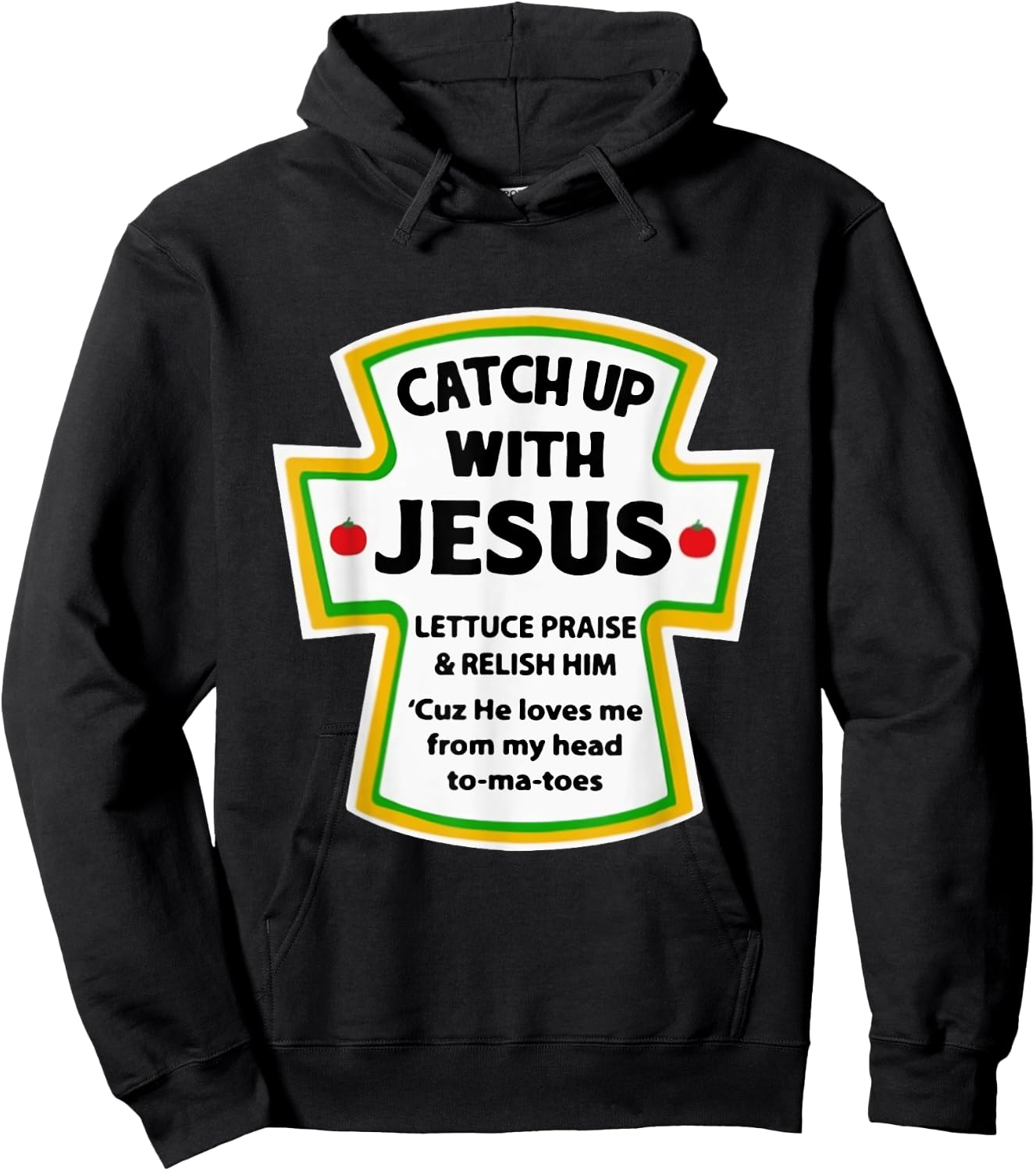 Catch Up With Jesus Lettuce Praise Relish Him Hoodie - Hoodie | Black