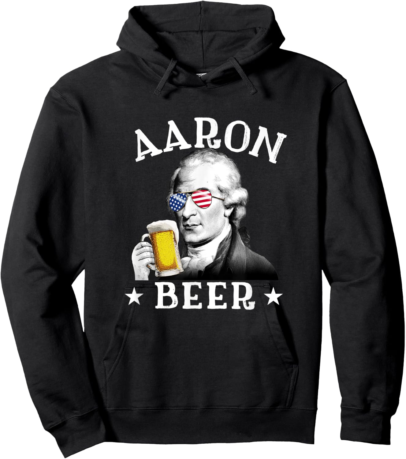 Aaron Beer Patriotic American Aaron Burr 4th of July Women Men Hoodie - Hoodie | Black