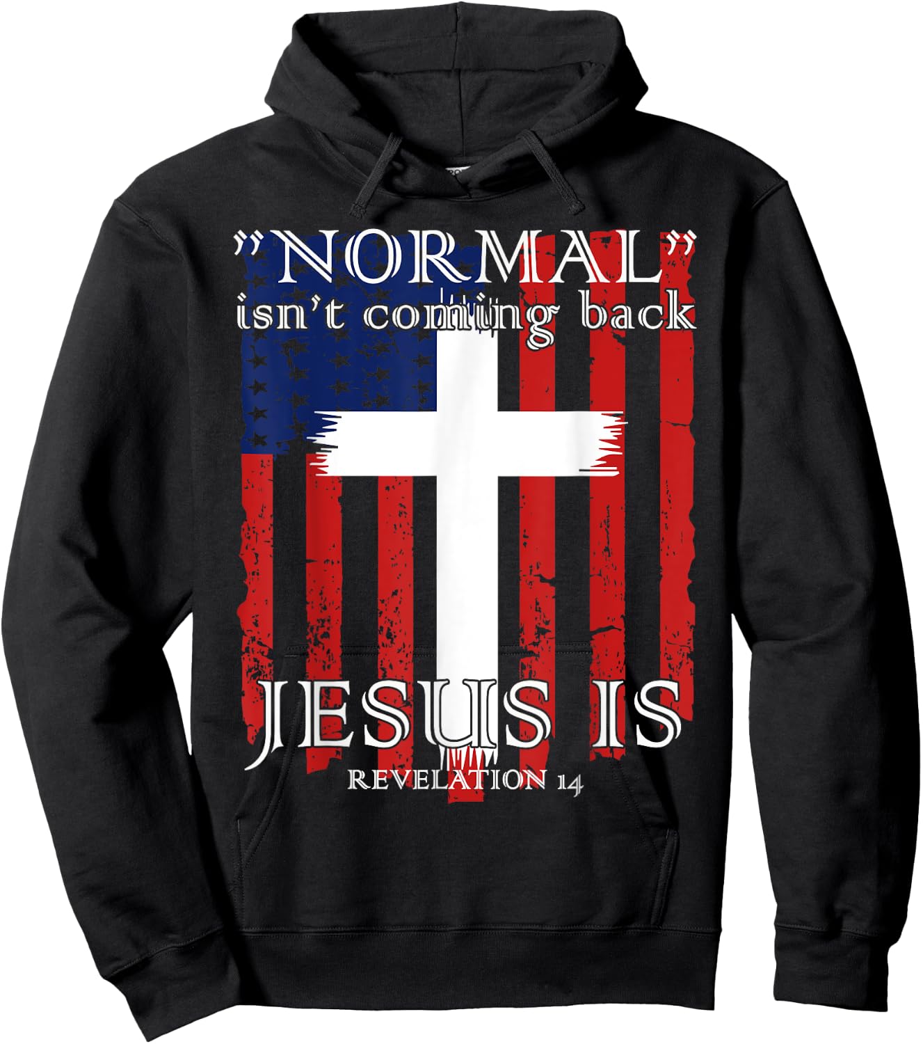 Normal Isn't Coming Back But Jesus Is American Flag Hoodie - Hoodie | Black