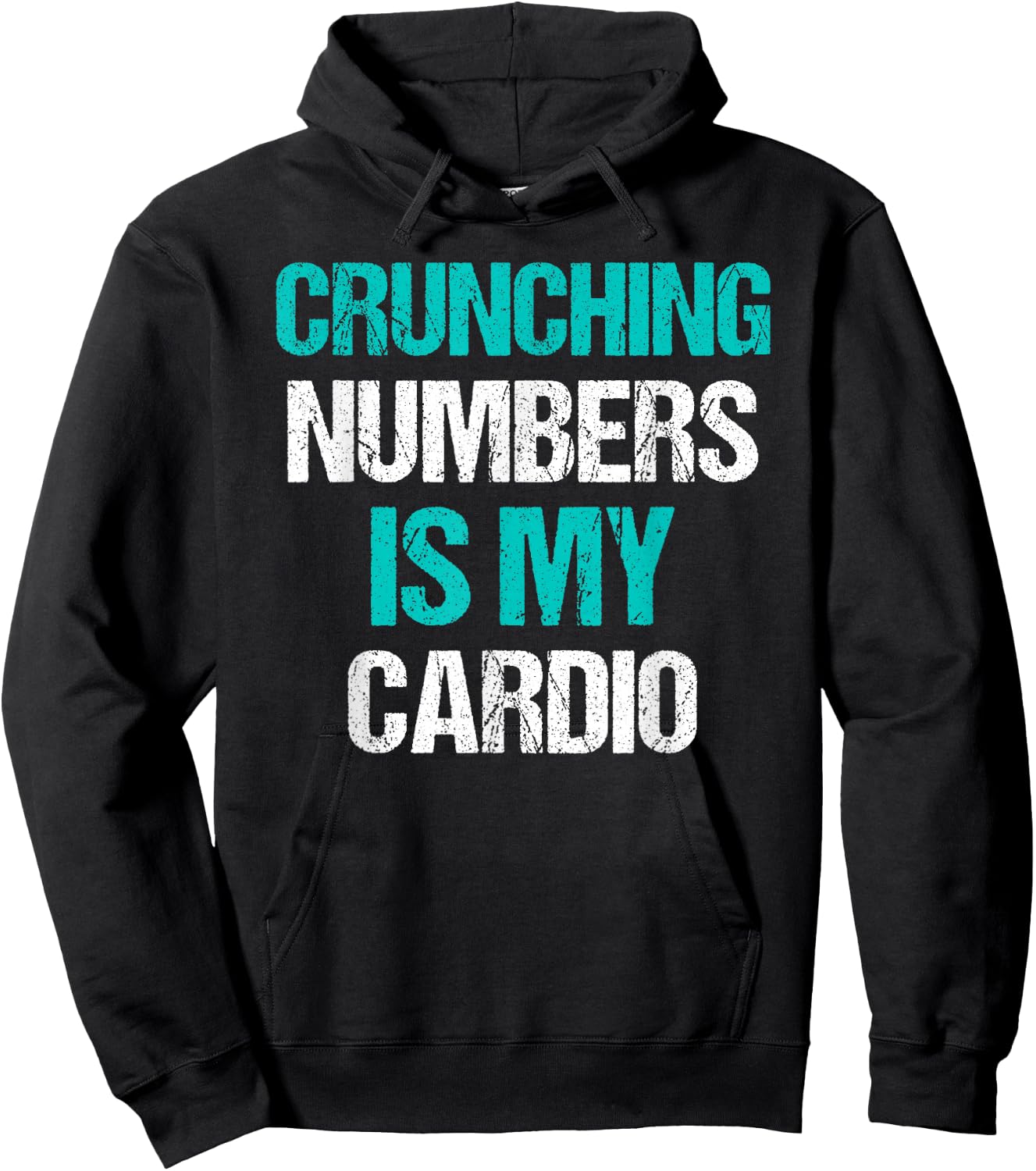 Crunching Numbers is My Cardio Funny Accountant Gift Hoodie - Hoodie | Black