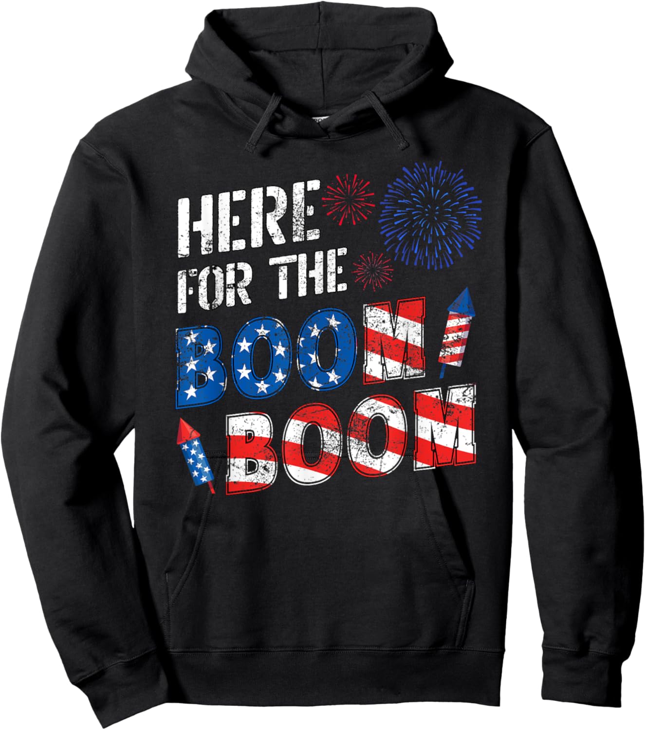 Here For The Boom Boom American Flag Patriot USA 4th July Women Men Hoodie - Hoodie | Black