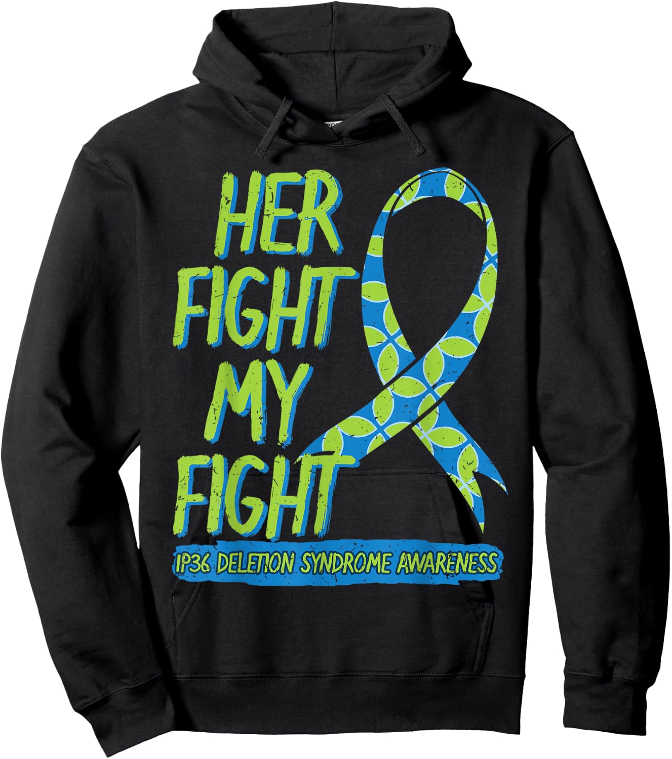 Her Fight Is My Fight 1P36 Deletion Syndrome Awareness Hoodie - Hoodie | Black