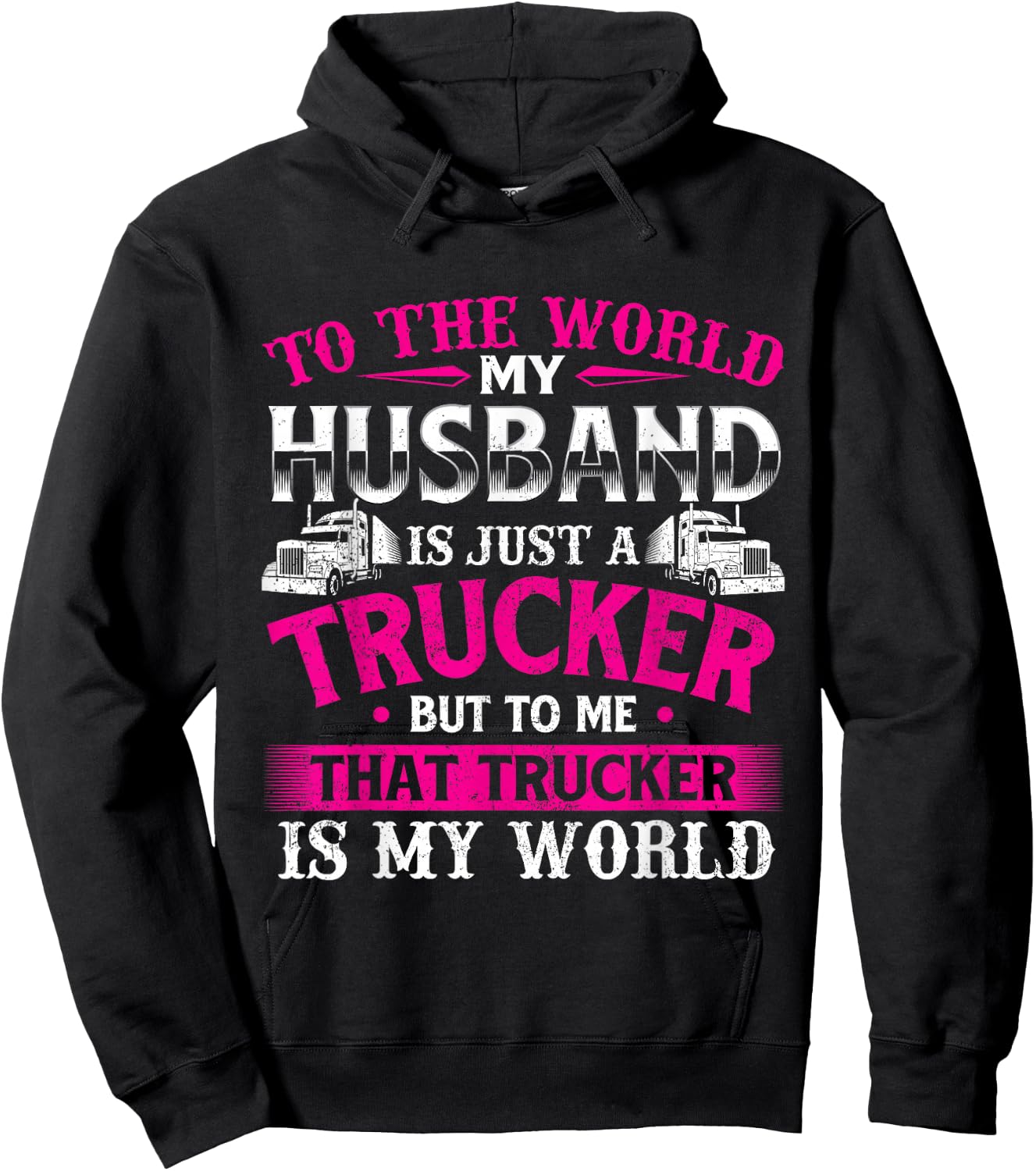 My Husband Is My World - Trucker Wife Semi Truck Driver Hoodie - Hoodie | Black