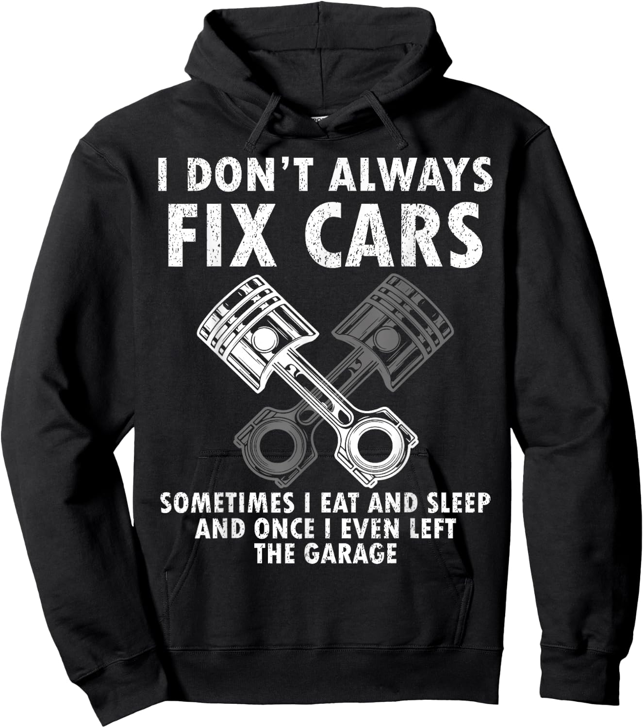 I Don’t Always Fix Cars Funny Guy Car- Funny Mechanic Garage Hoodie - Hoodie | Black