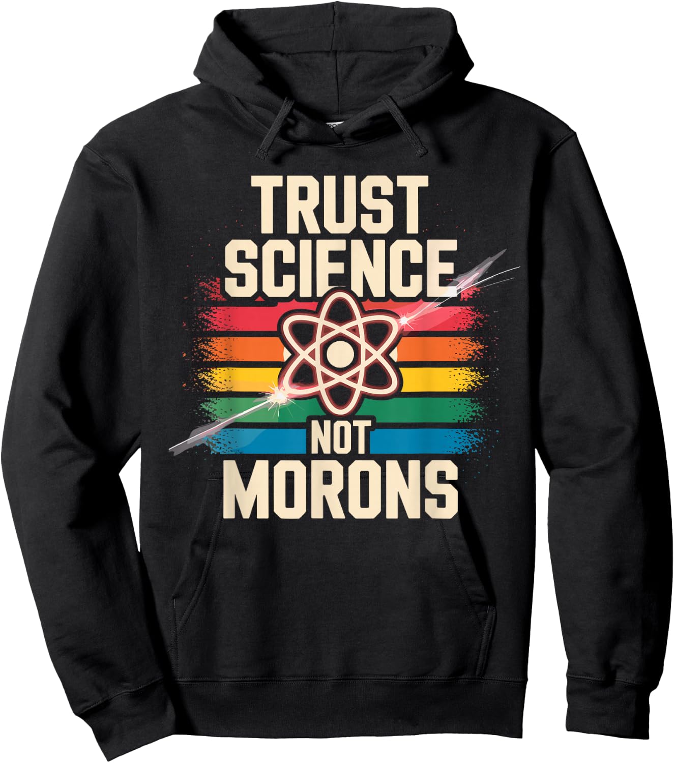 Trust Science Not Morons Funny Science Lovers Nerds Students Hoodie - Hoodie | Black