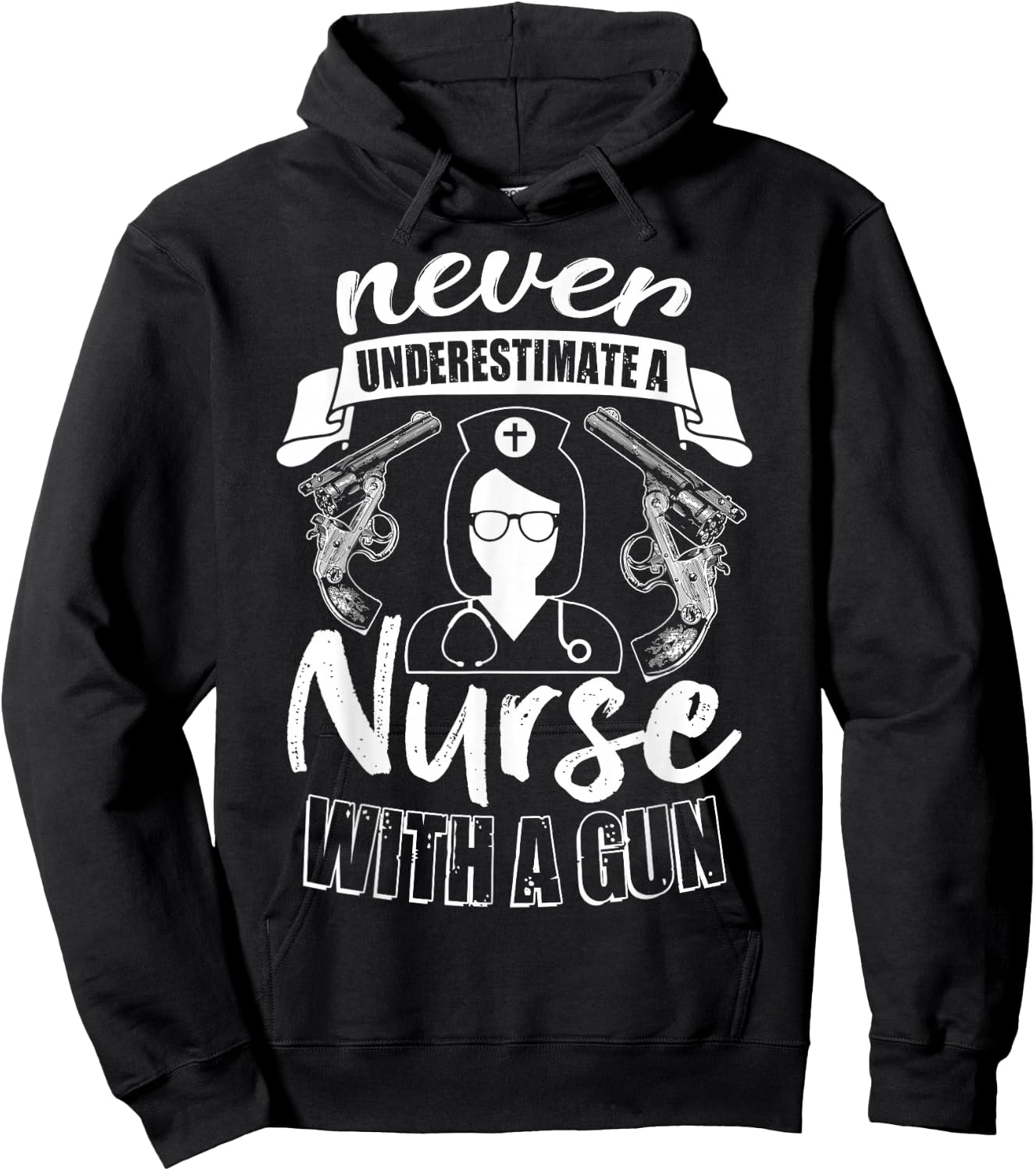 Never Underestimate A Nurse With A Gun, Gift Nurse Hoodie - Hoodie | Black