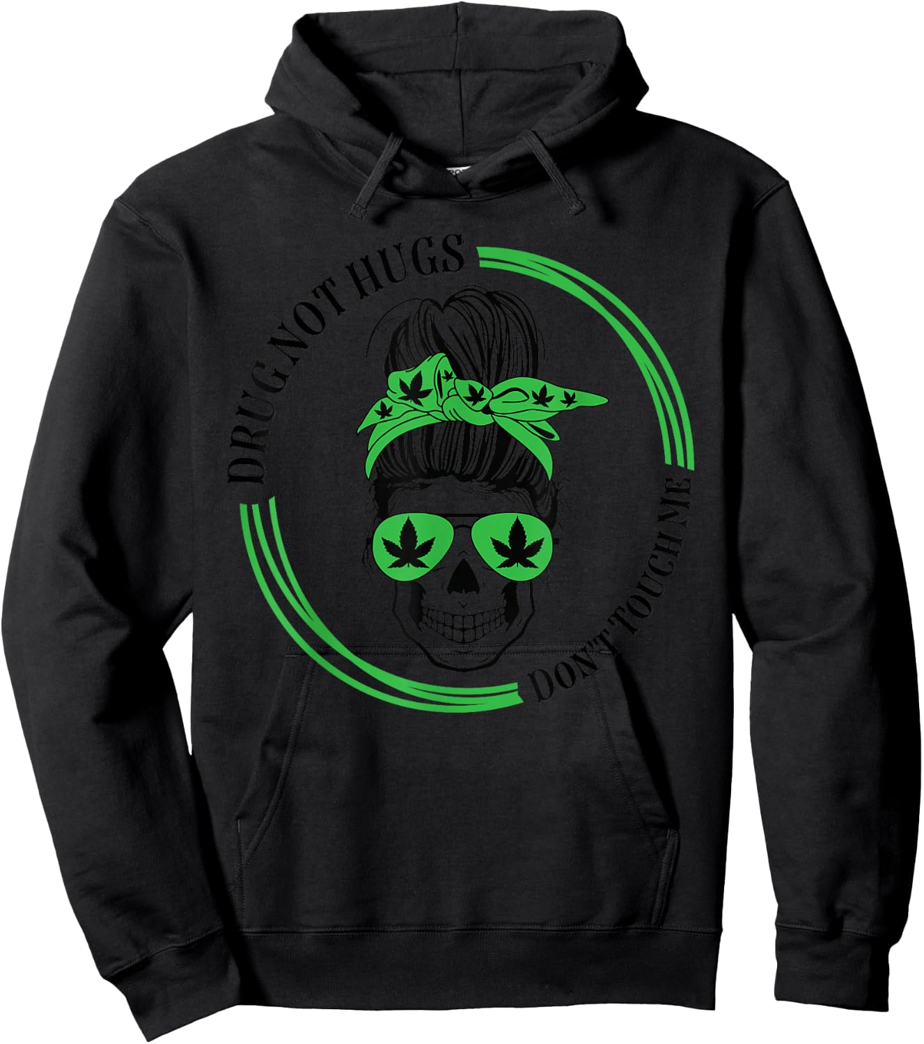 Drug Not Hugs Don't Touch Me Weed Canabis 420 messy bun Hoodie - Hoodie | Black