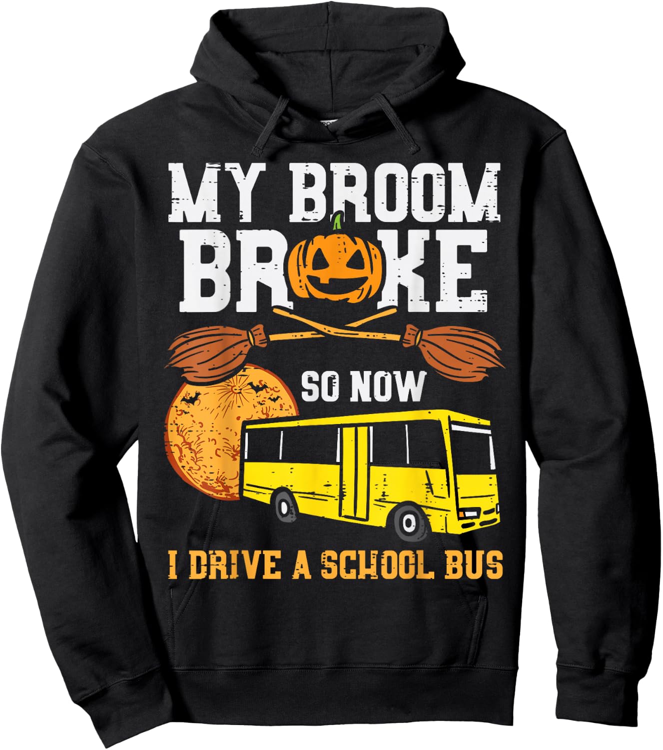 My Broom Broke I Drive School Bus Funny Halloween Driver Hoodie - Hoodie | Black
