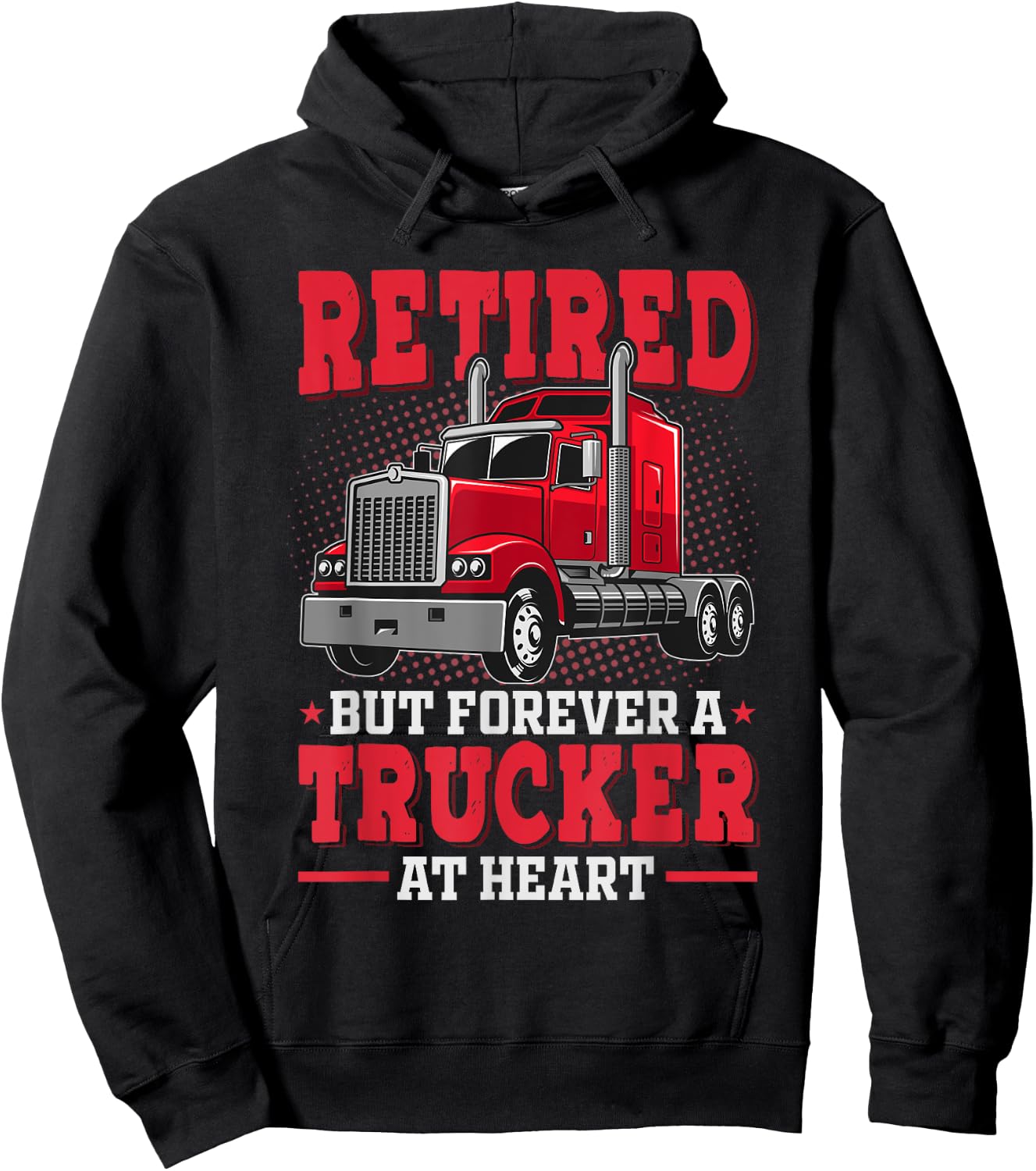 Retired But Forever Trucker At Heart Truck Driver Retirement Hoodie - Hoodie | Black