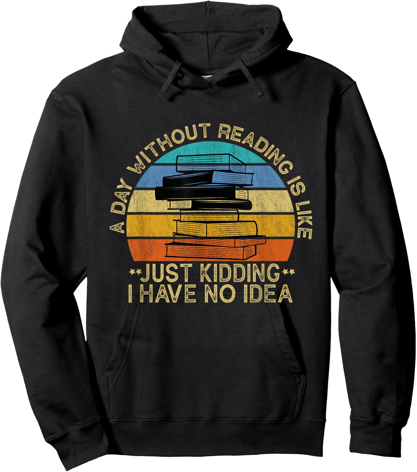 A Day Without Reading Is Like Book Lover Book Nerd Librarian Hoodie - Hoodie | Black