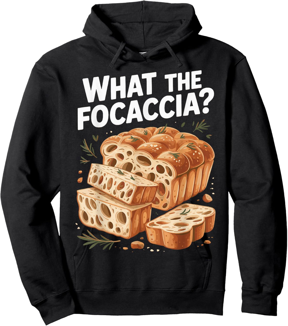 What The Focaccia? Funny Italian Food Flat Bread Baker Hoodie - Hoodie | Black