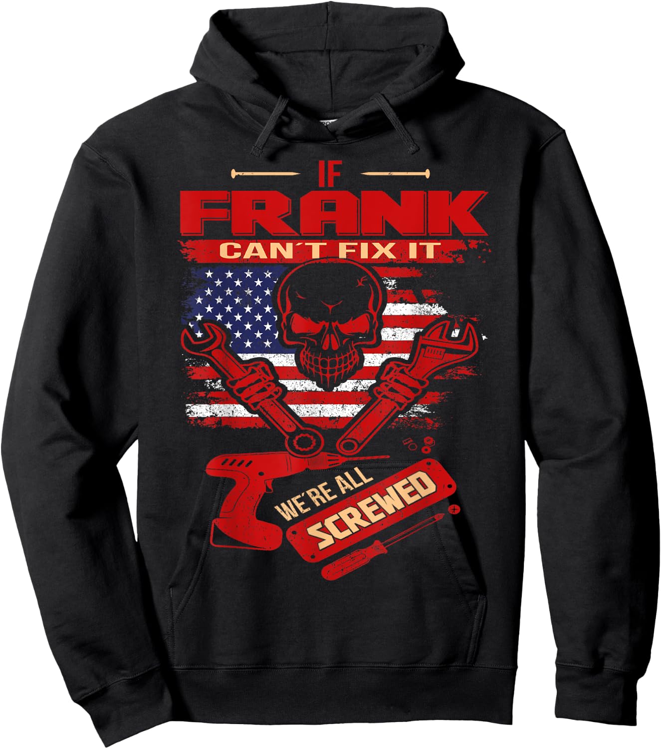Handyman If FRANK Can't Fix It We're All Screwed Hoodie - Hoodie | Black