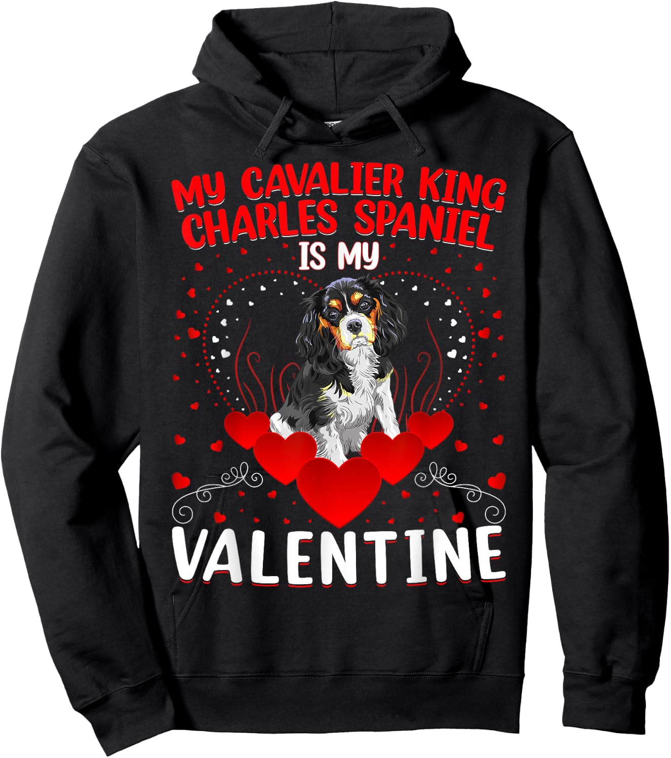 Dog Lover My Cavalier King Charles Spaniel Is My Valentine Men Women Girls Kids Hoodie - Hoodie | Black
